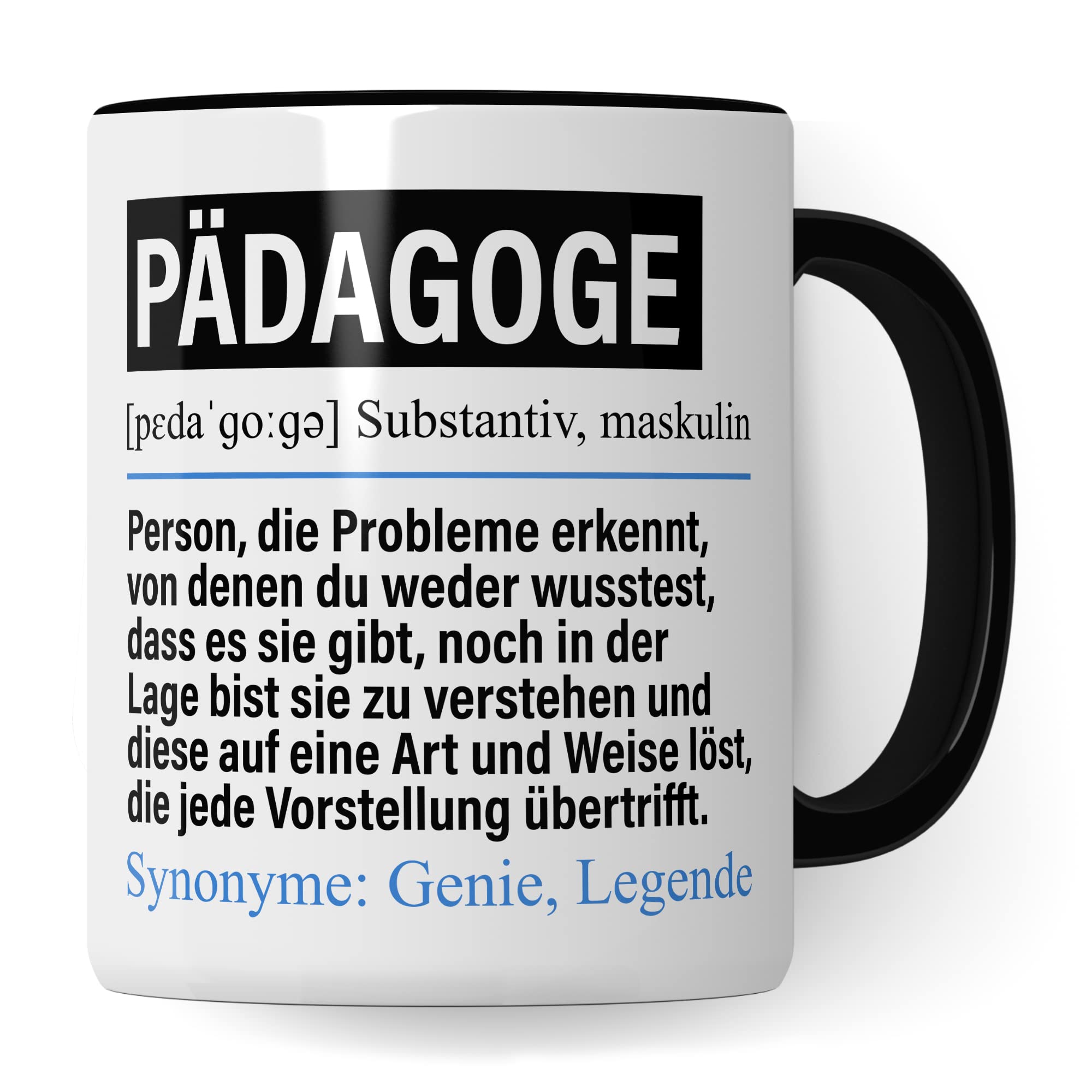 Tasse Pädagoge lustig, Pädagoge Geschenk Beruf, Spruch Kaffeebecher Pädagogik Geschenkidee, Beruf Kaffee-Tasse Teetasse Becher