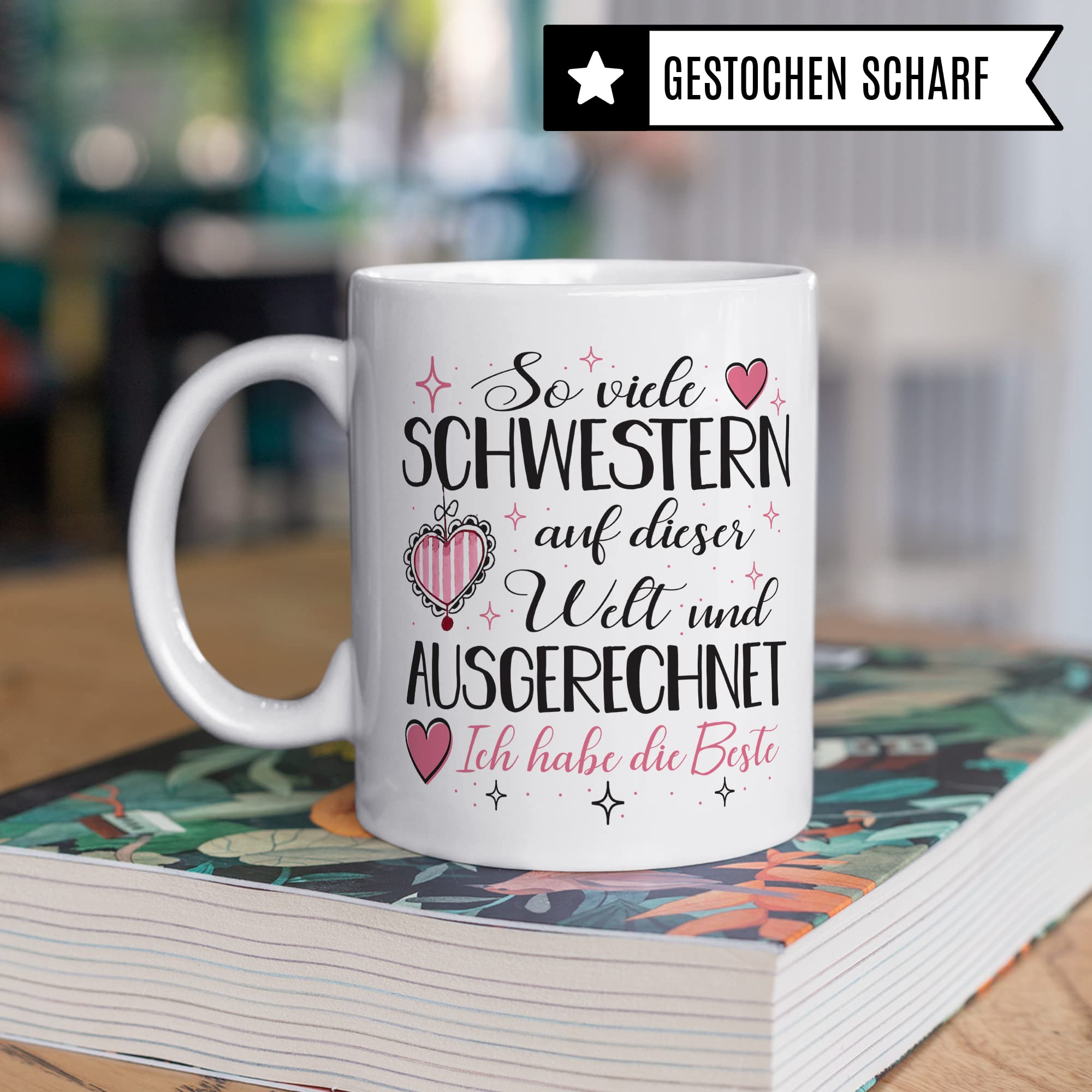 Tasse Schwester Geschenk, So viele Schwestern auf dieser Welt und ausgrechnet ich hab die Beste Geschenkidee Bruder Kaffee-Becher Kaffeetasse Tasse mit Spruch lustig Geschwister
