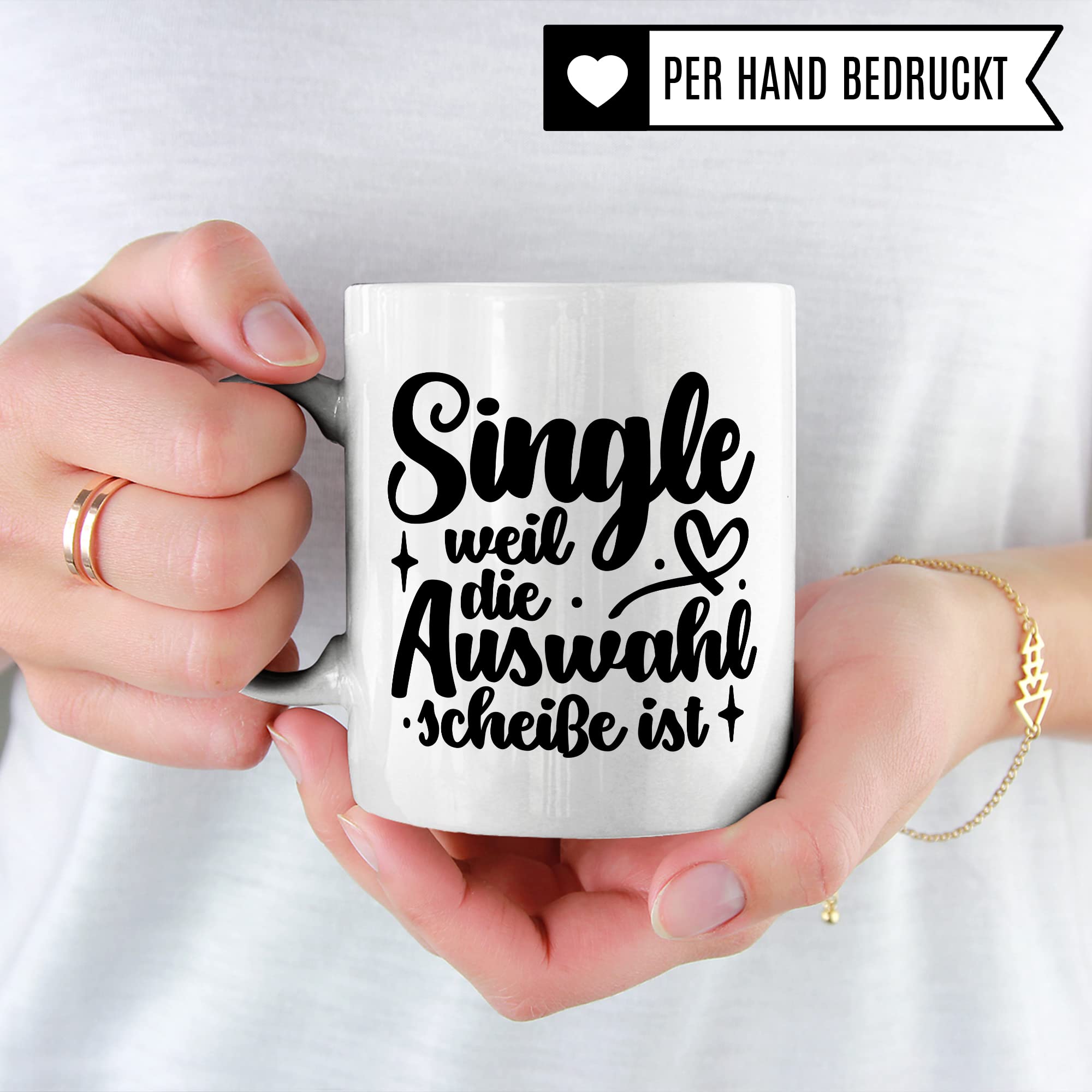 Tasse Single - weil die Auswahl Scheiße ist Kaffeetasse Geschenk Kaffee-Becher Geschenkidee Tasse mit Spruch lustig für überzeugte Singles Frau Frauen Teetasse