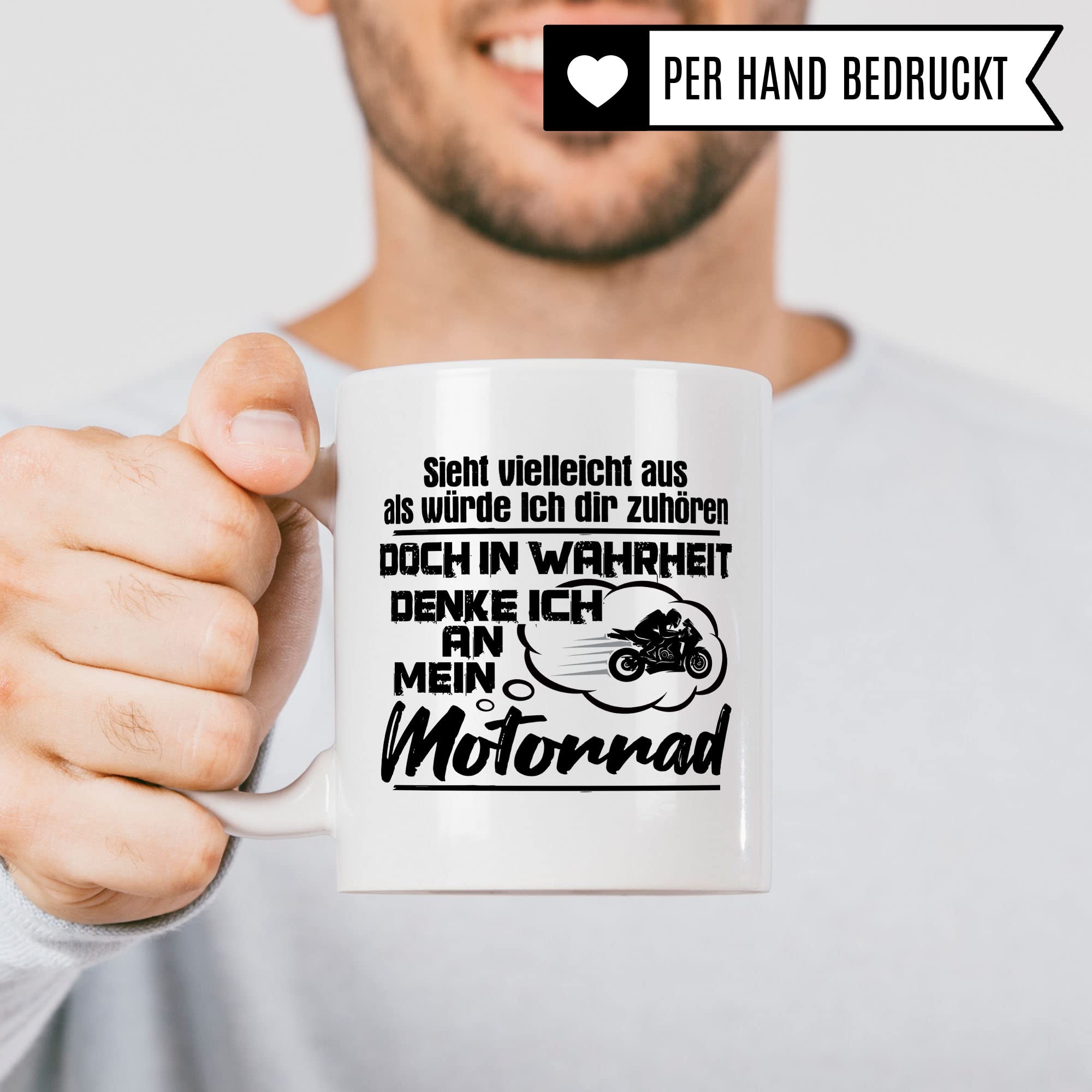 Motorrad Tasse, Sieht vielleicht aus als würde Ich dir zuhören doch in Wahrheit denke Ich an mein Motorrad, Biker Geschenk Spruch lustig Motiv Geschenkidee Motorradfahrer Kaffeetasse