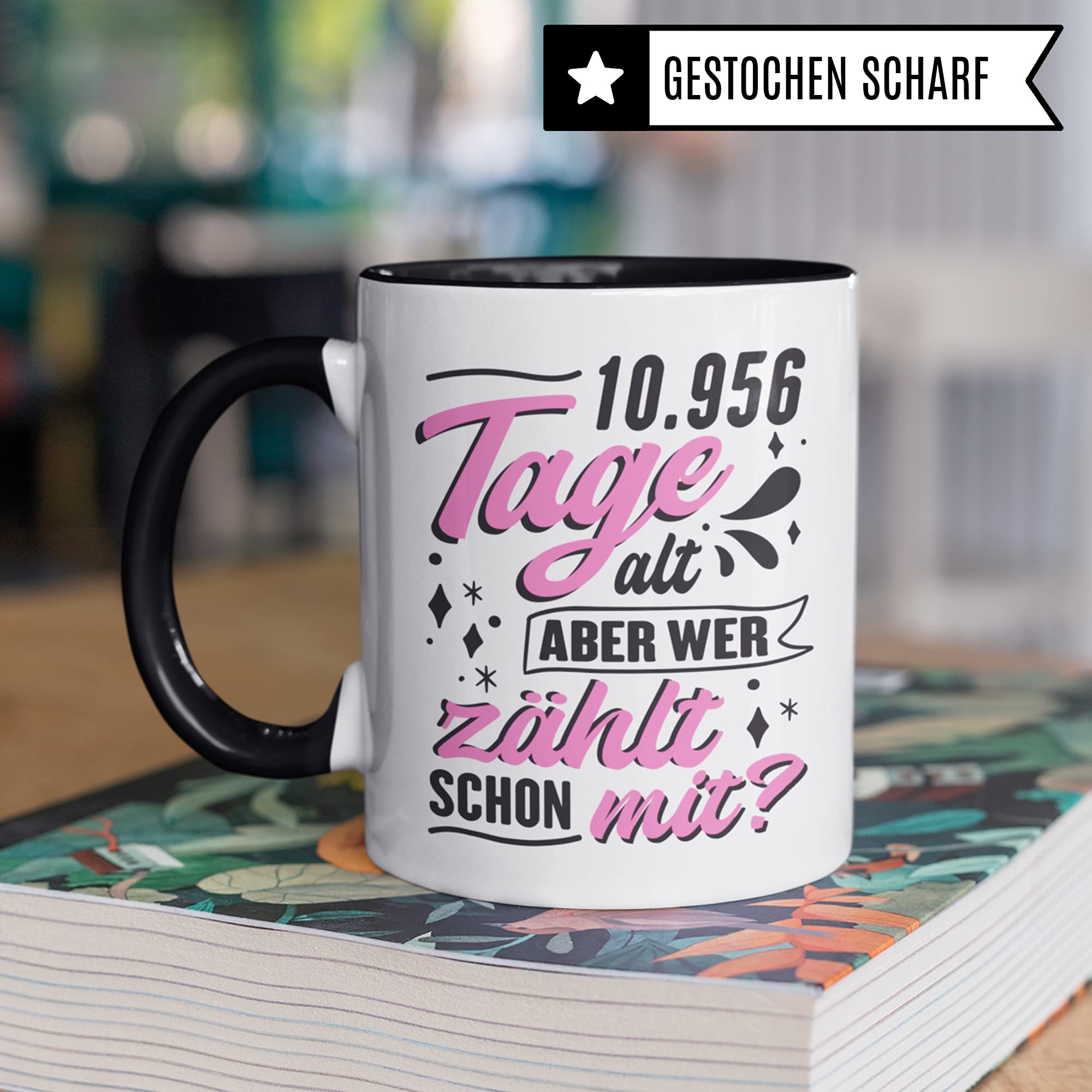 Tasse mit Spruch zum 30. Geburtstag - 10956 Tage alt aber wer zählt schon mit? - Geschenkidee-n Geschenke für Frauen 30 Jahre Geburtstagsgeschenk Kaffee-Becher lustig