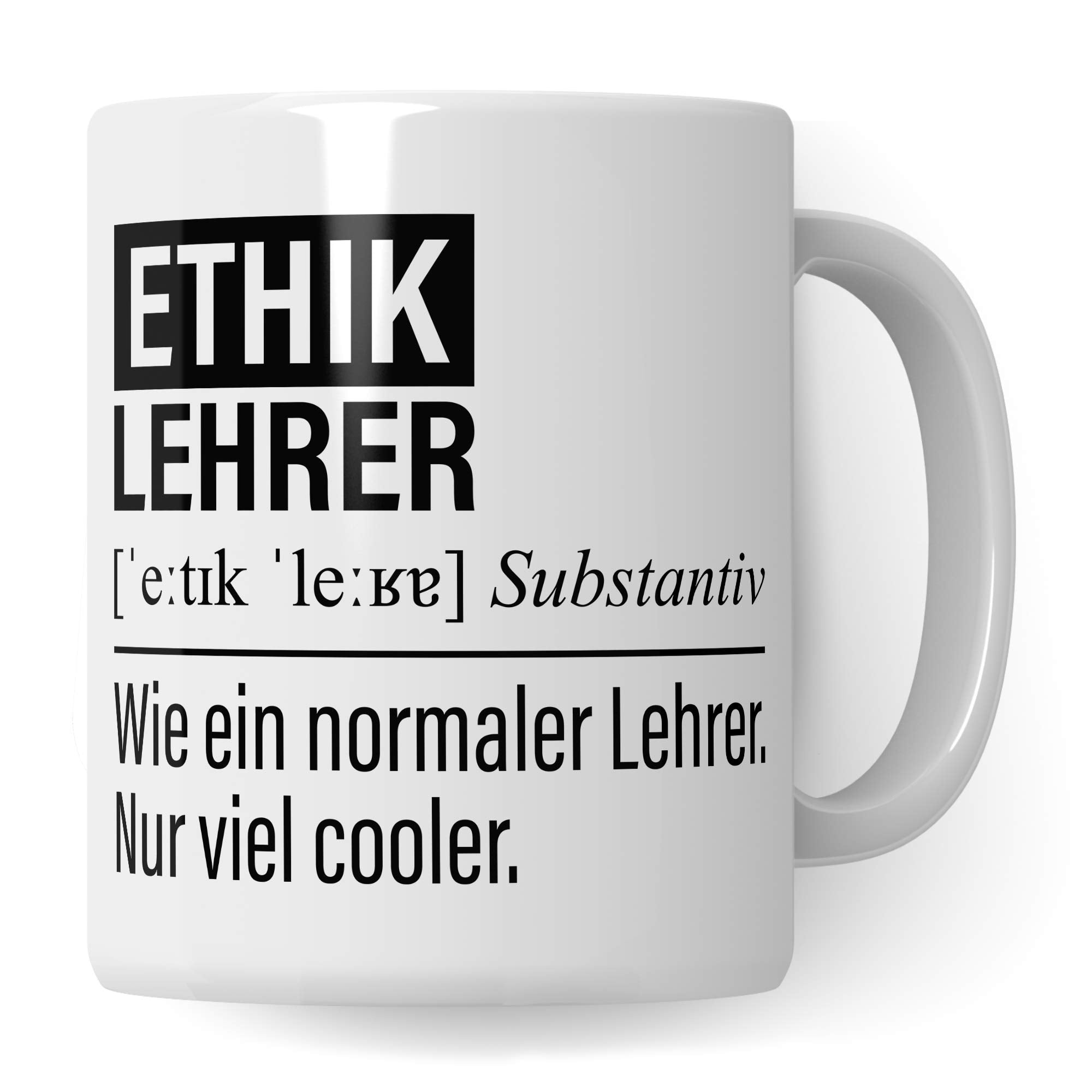 Ethiklehrer Tasse, Geschenk für Ethik Lehrer, Kaffeetasse Geschenkidee Lehrer, Kaffeebecher Lehramt Schule Ethik Unterricht Witz