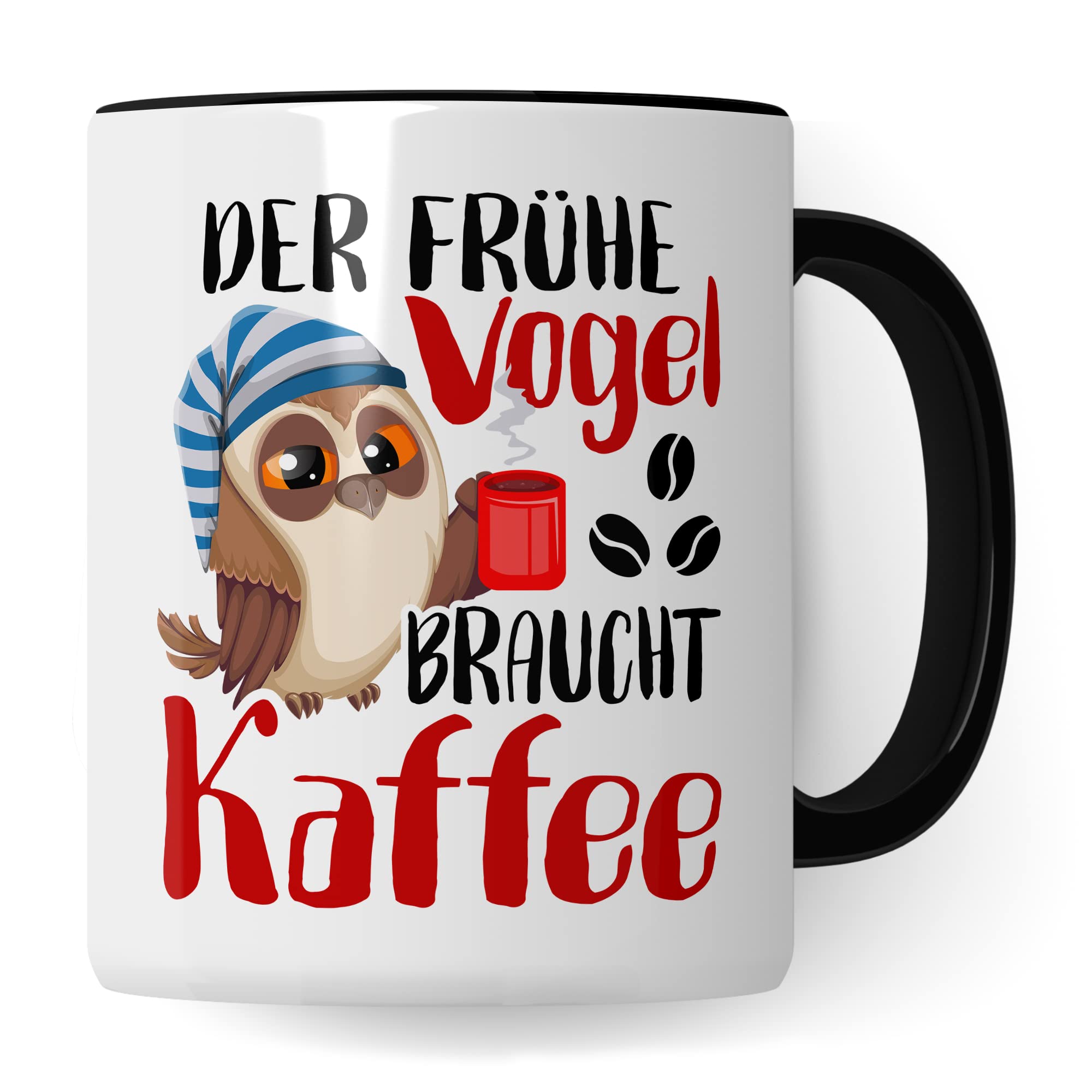 Früher Vogel Tasse lustig Kaffeetasse mit Spruch Kaffee-Becher Moorgenmuffel Humor Geschenk Geschenkidee Der frühe Vogel braucht Kaffee Witz Langschläfer Büro Tasse