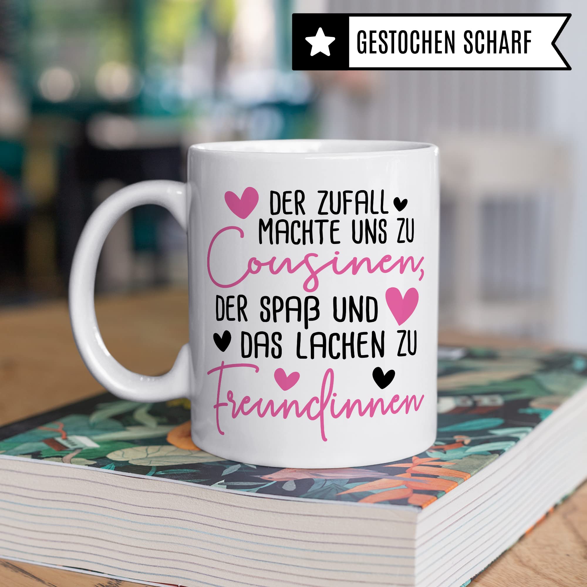 Tasse Cousine, Der Zufall machte uns zu Cousinen der Spaß und das Lachen zu Freundinnen Kaffetasse mit Spruch Kaffee-Becher Teetasse mit Motiv für Cousinen Freundin Geschenkidee