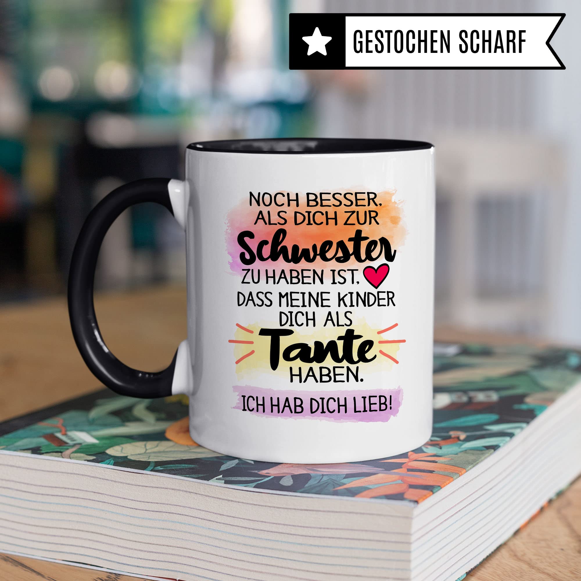 Tasse Schwester, Noch besser, als dich zur Schwester zu haben ist, dass meine Kinder dich als Tante haben Spruch, Geschenk Schwester Spruch Kaffee-Tasse Geschenkidee Geschwister