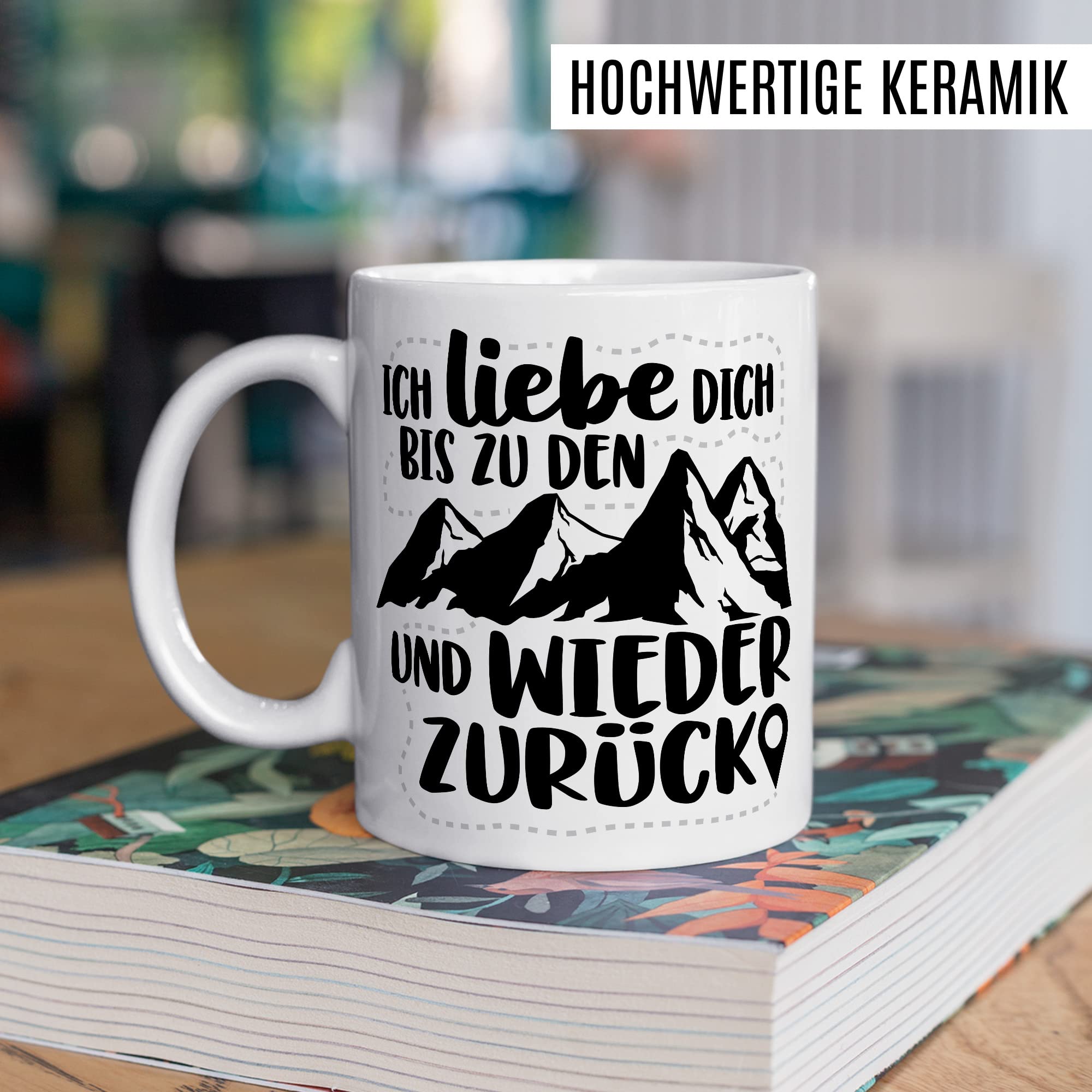 Berge Tasse Liebe Geschenk, Ich liebe dich bis zu den Bergen und zurück Geschenkidee Bergsteiger Kaffeetasse mit Spruch Kaffee-Becher Bergsteigen Wandern Natur