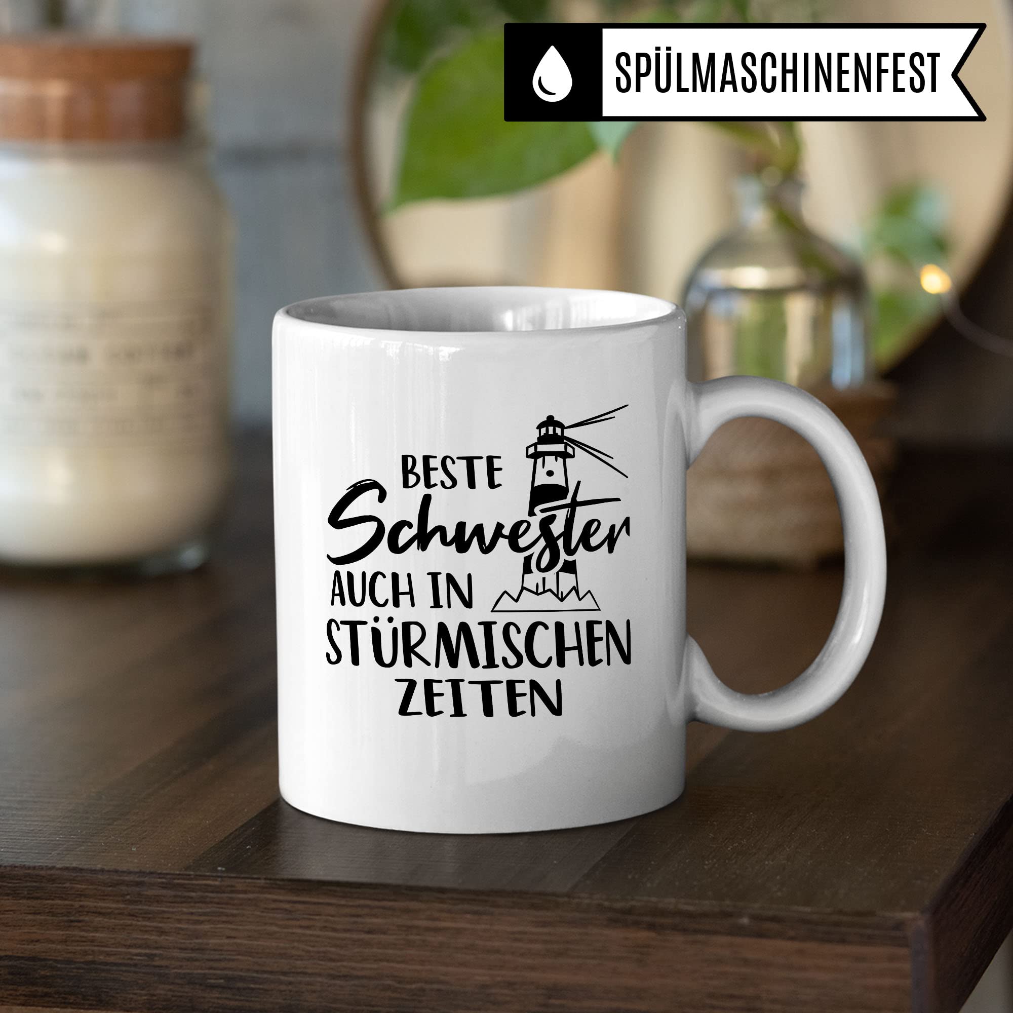 Tasse Schwester, Beste Schwester - auch in stürmischen Zeiten Spruch, Geschenk Schwester Spruch schöne Kaffee-Tasse Geschenkidee Geschwister-liebe