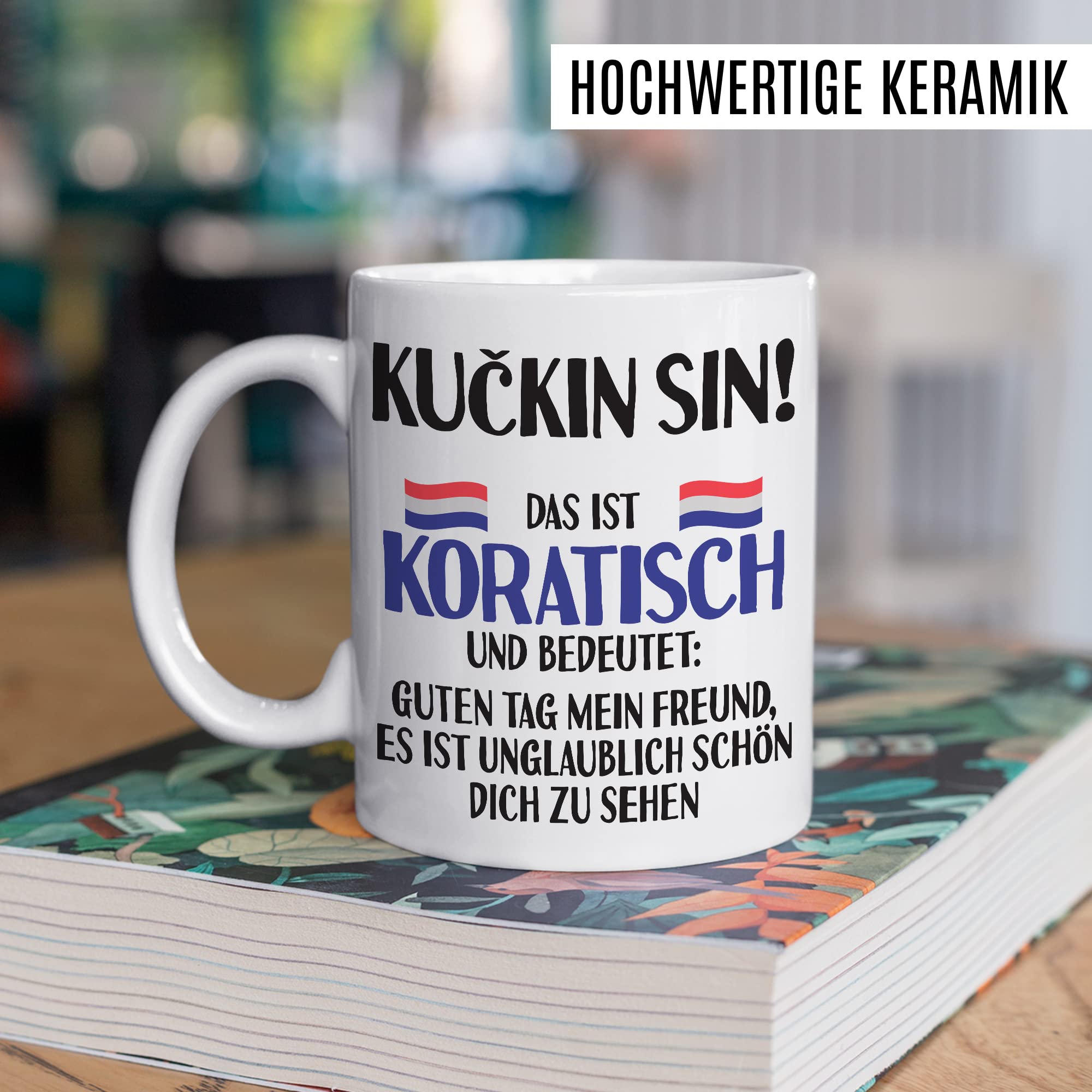 KUÇKIN SIN Tasse lustige Kaffeetasse mit Spruch kroatisch Kaffee-Becher Kroatin Witz KUÇKIN SIN Geschenkidee Kroate Kroatien Geschenk falsche Übersetzung Deutsch-Kroatisch Sarkasmus