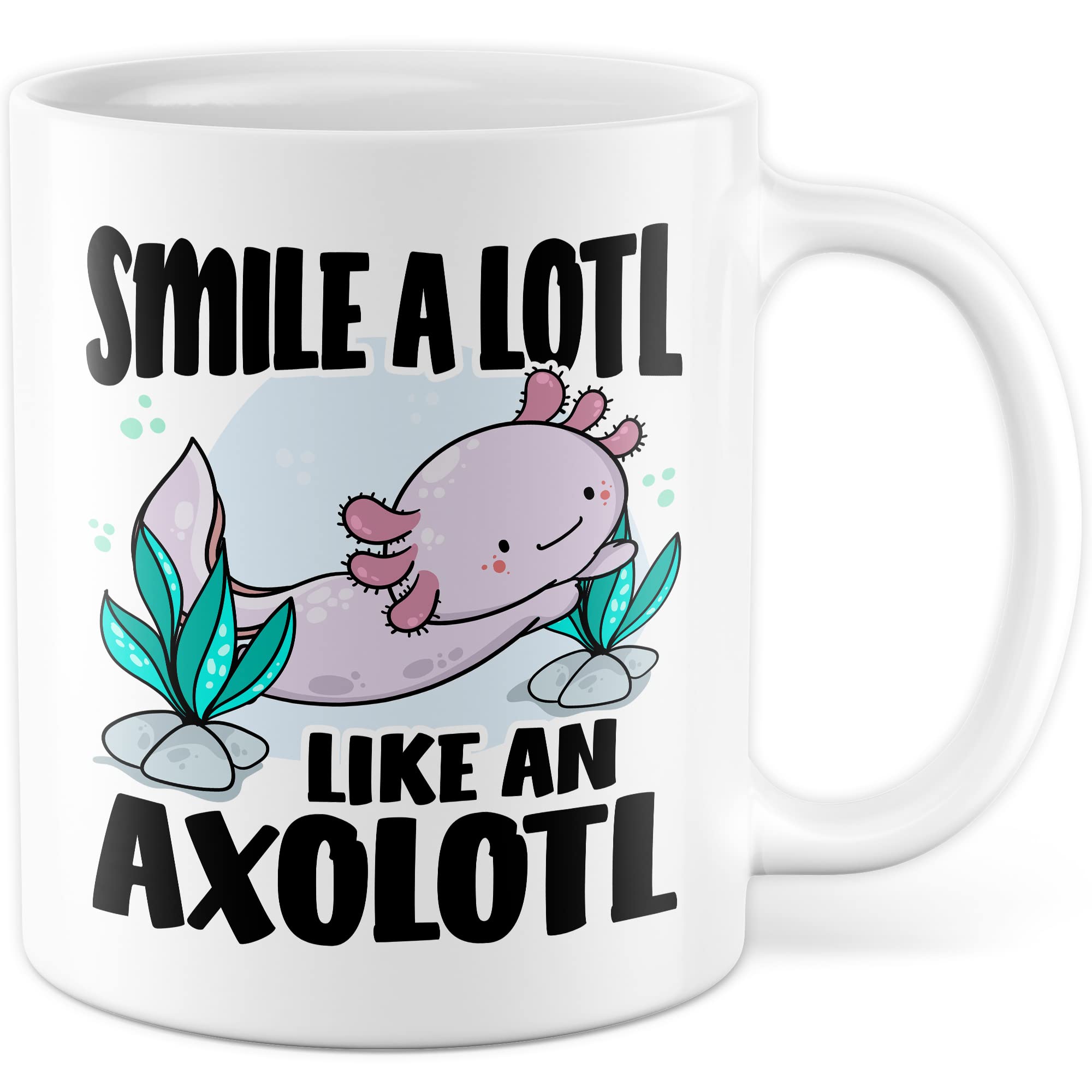 Tasse Lächeln Geschenk, Smile a lotl. Like an axolotl Geschenkidee Kaffeetasse mit Spruch lustig Kaffee-Becher Lächeln Lacheln Grinsen Humor Witztasse