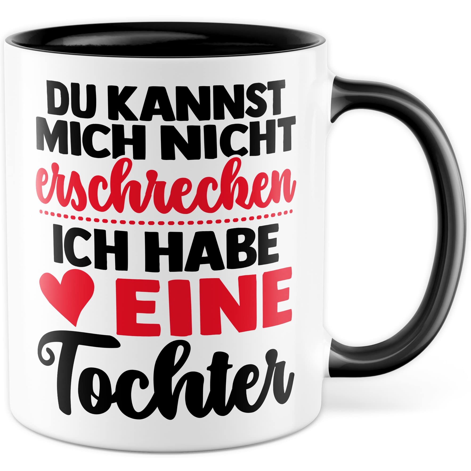 Tasse Eltern Geschenk, Du kannst mich nicht erschrecken ich habe drei Töchter Geschenkidee Mama Papa Kaffee-Becher Kaffeetasse Tasse mit Spruch lustig Teetasse