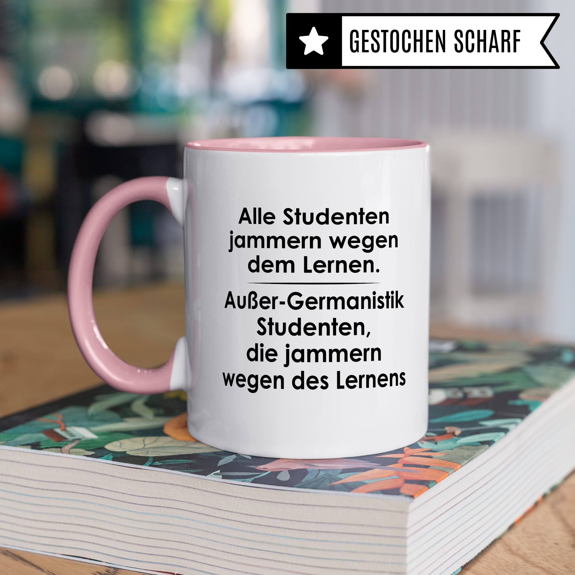 Tasse Germanistik-Studenten lustig Student Kaffeetasse Witz Studentin Kaffee-Becher Studium Humor Studieren erstes Semester Geschenk Studienbeginn Geschenkidee Ersti Wegen des Lernens Spruch