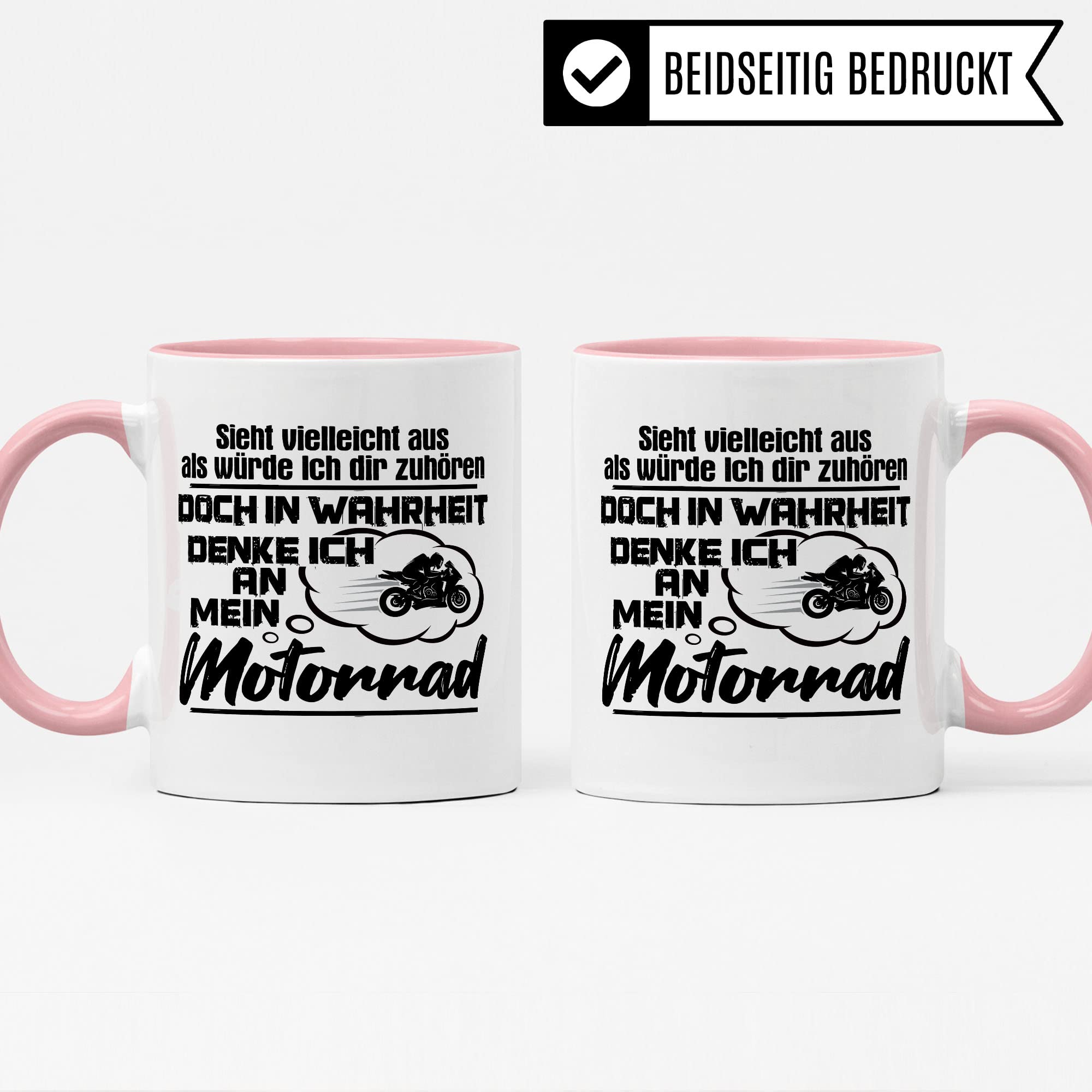 Motorrad Tasse, Sieht vielleicht aus als würde Ich dir zuhören doch in Wahrheit denke Ich an mein Motorrad, Biker Geschenk Spruch lustig Motiv Geschenkidee Motorradfahrer Kaffeetasse