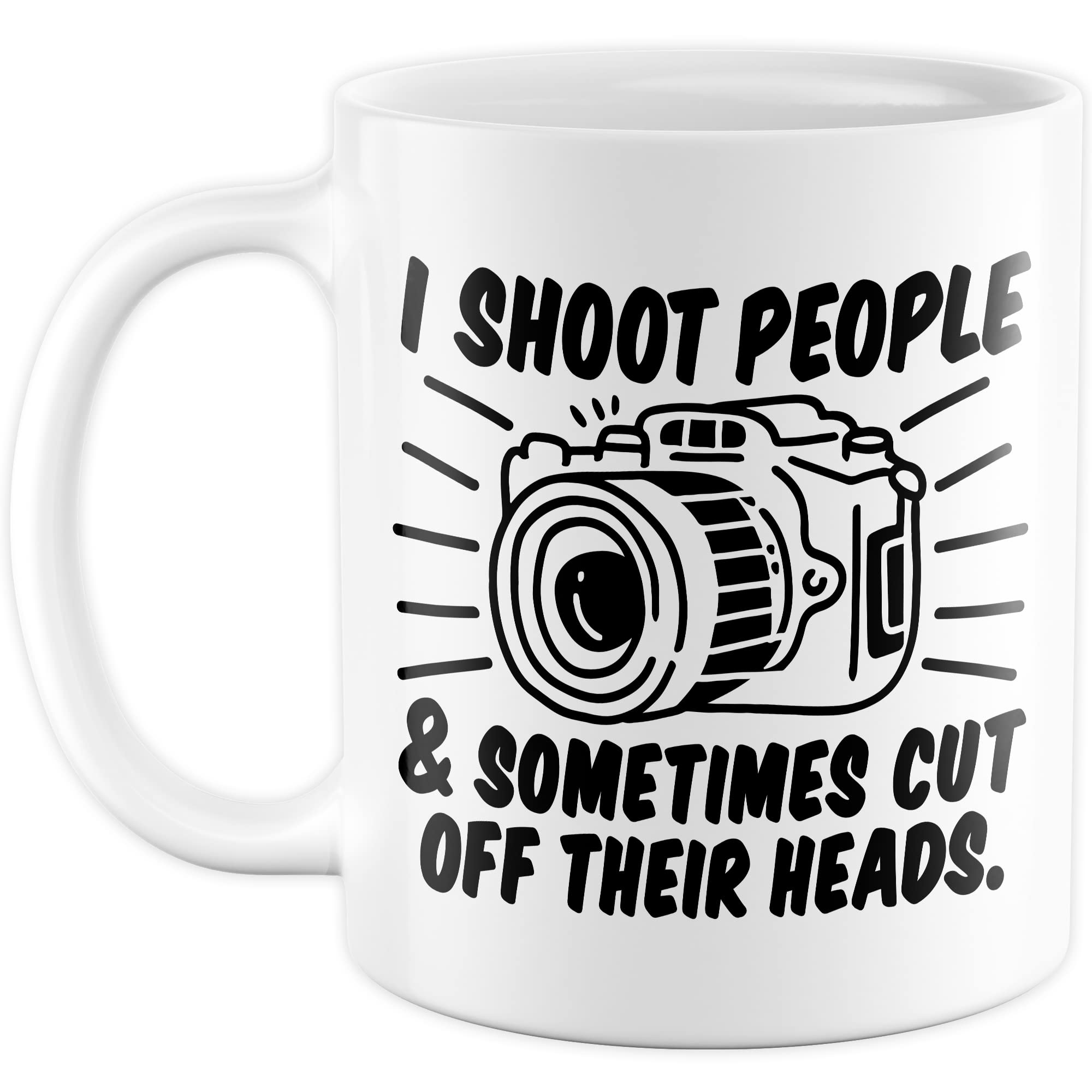 Tasse Fotograf Geschenk, I shoot people and sometimes i cut off their Heads Geschenkidee Kameramann Kaffee-Becher Kaffeetasse Tasse mit Spruch lustig Kamera Fotoapperat