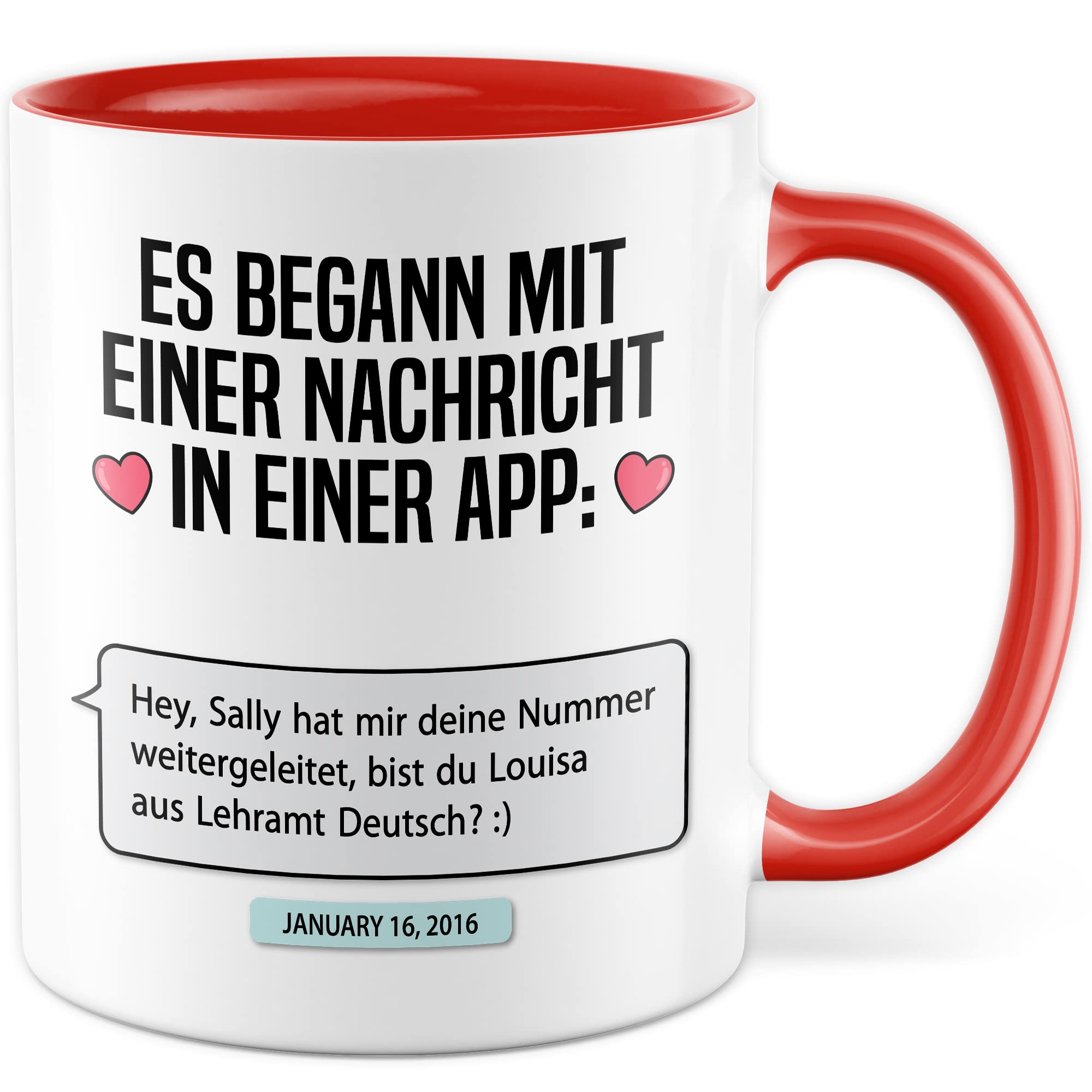 Valentinstag Tasse personalisierbar Geschenk, Es begann mit einer Nachricht in einer App: (personalisiert) Geschenkidee Freundin Kaffeetasse mit anpassbarem Text persönlicher Kaffee-Becher