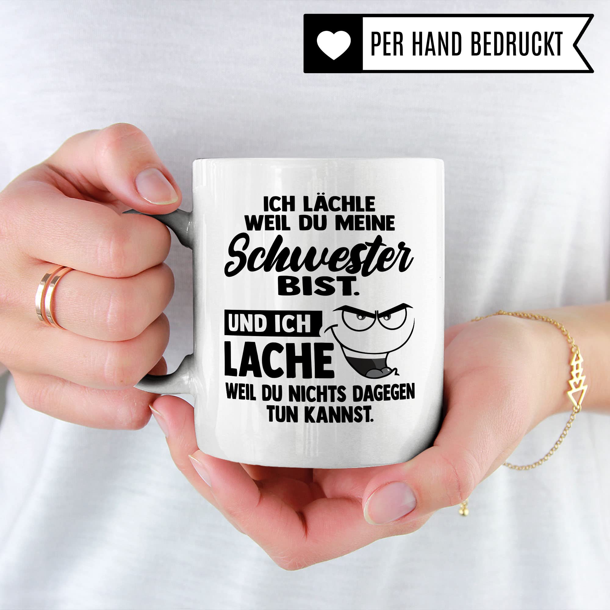 Tasse Schwester Geschenk, Ich lächle weil du meine Schwester bist Geschenkidee für die Schwester Kaffee-Becher Kaffeetasse Tasse mit Spruch lustig Teetasse Geschwister