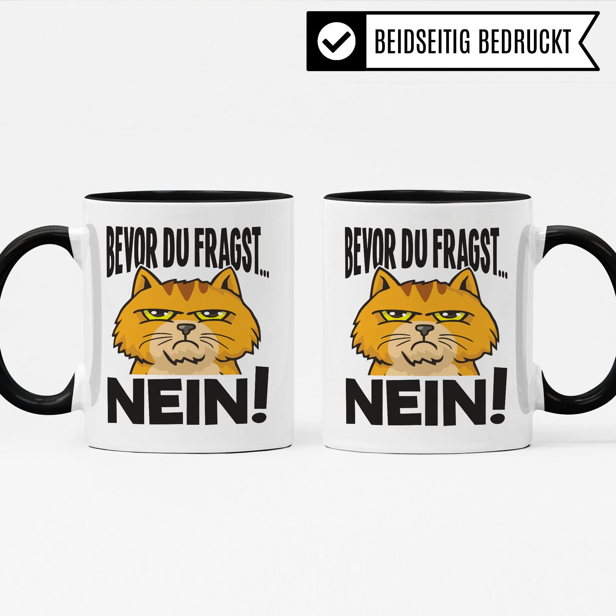 Tasse Bevor du fragst NEIN! Tasse mit Spruch lustig Geschenk für Kollegen Tasse Büro Kaffee-Becher