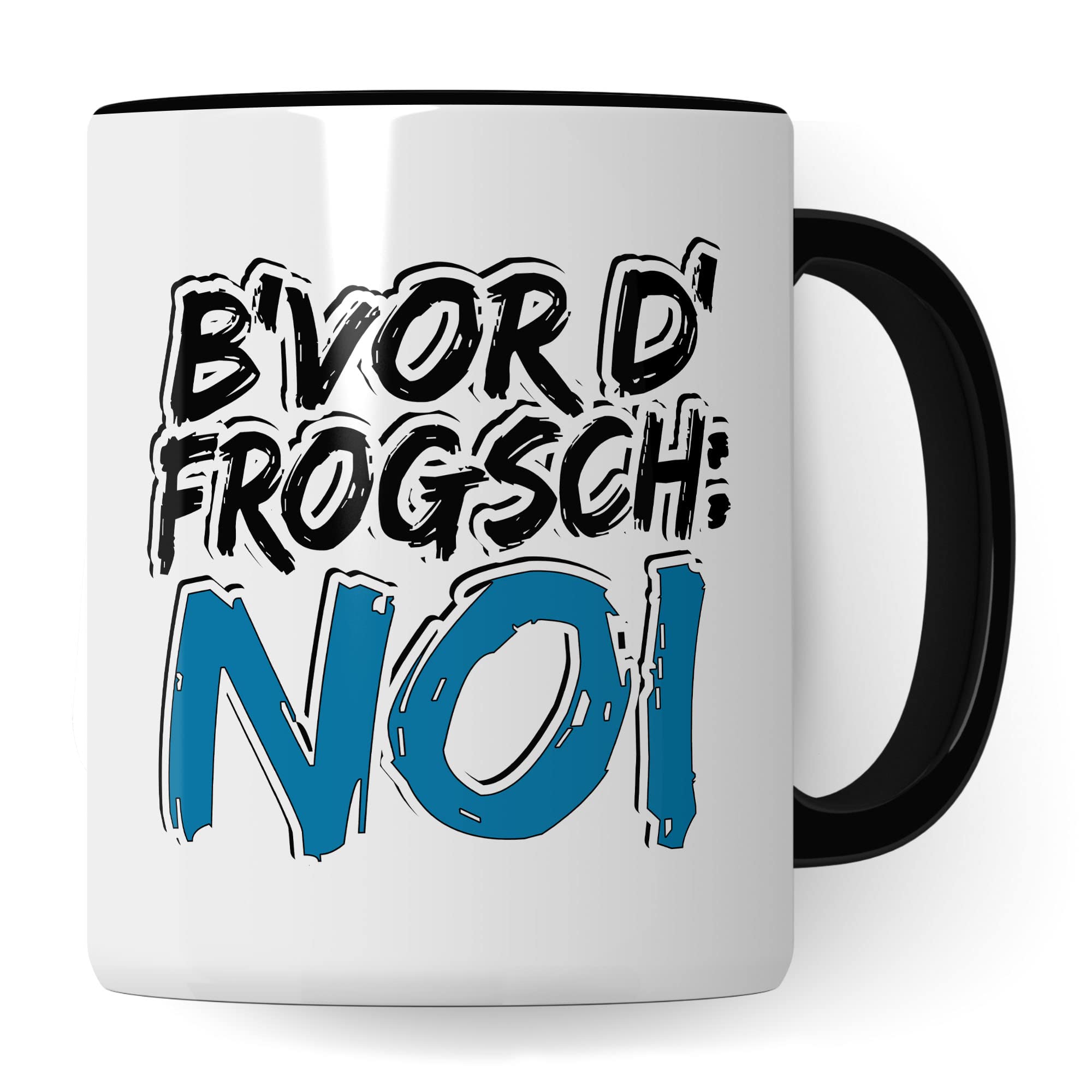 Schwaben Tasse: B'vor d'frogsch Noi | Schwäbisch Kaffee-Becher Schwaben Geschenke für Schwabe & Schwäbin | Kaffeetasse mit Spruch Schwäbischer Dialekt | Heimat Ländle Geschenkidee