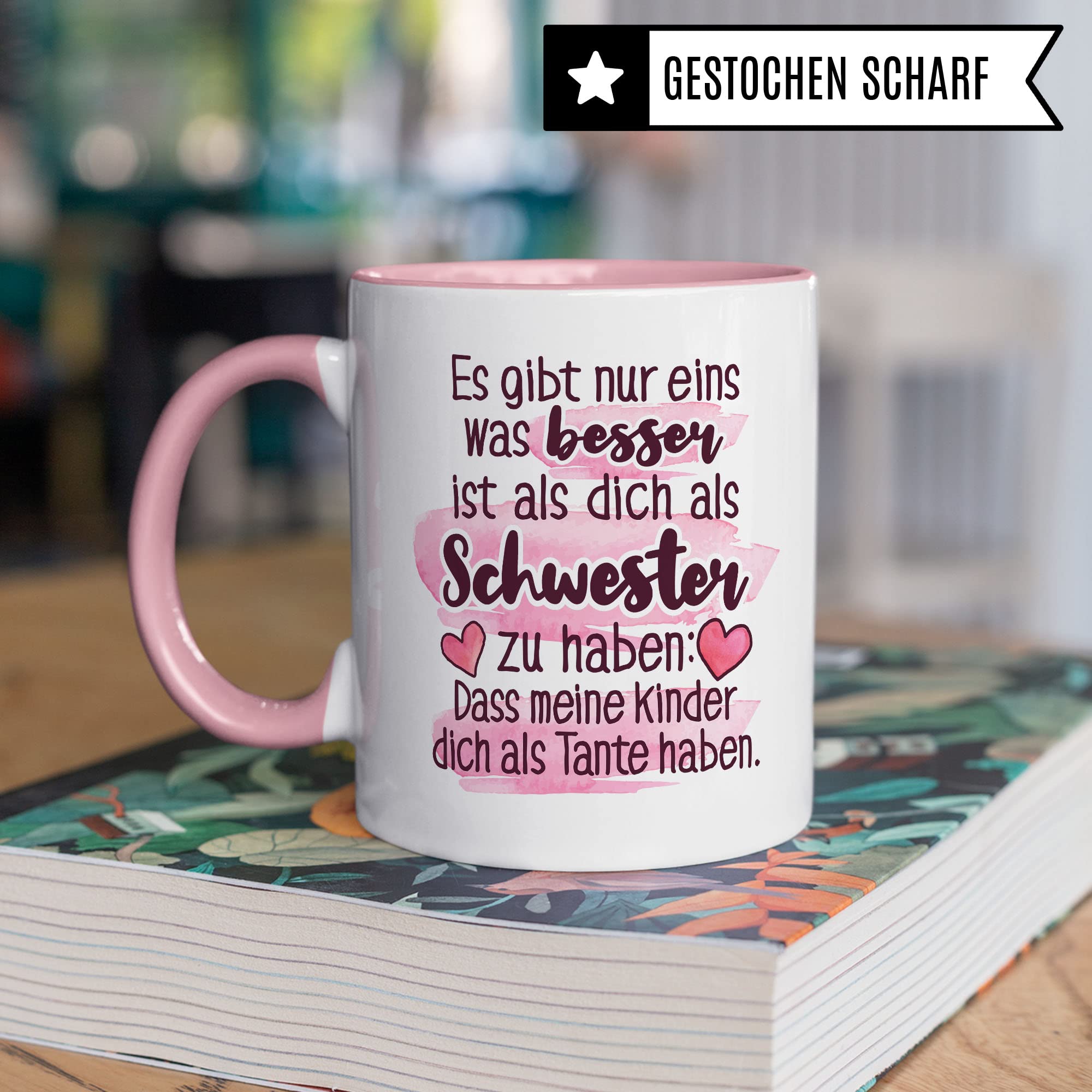 Tasse Schwester, Es gibt nur eins was besser ist als dich als Schwester zu haben: Dass meine Kinder dich als Tante haben Spruch, Geschenk Schwester Kaffee-Tasse Geschenkidee Geschwister-liebe