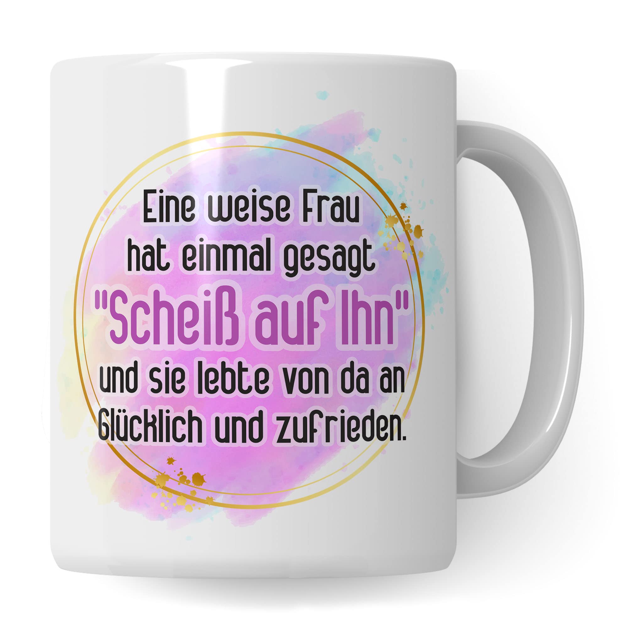 Scheidung Tasse: Scheiß auf Ihn Scheidung Trennung Spruch lustig Motiv Geschenkidee Kaffeetasse Divorce Kaffee-Becher beste Freundin