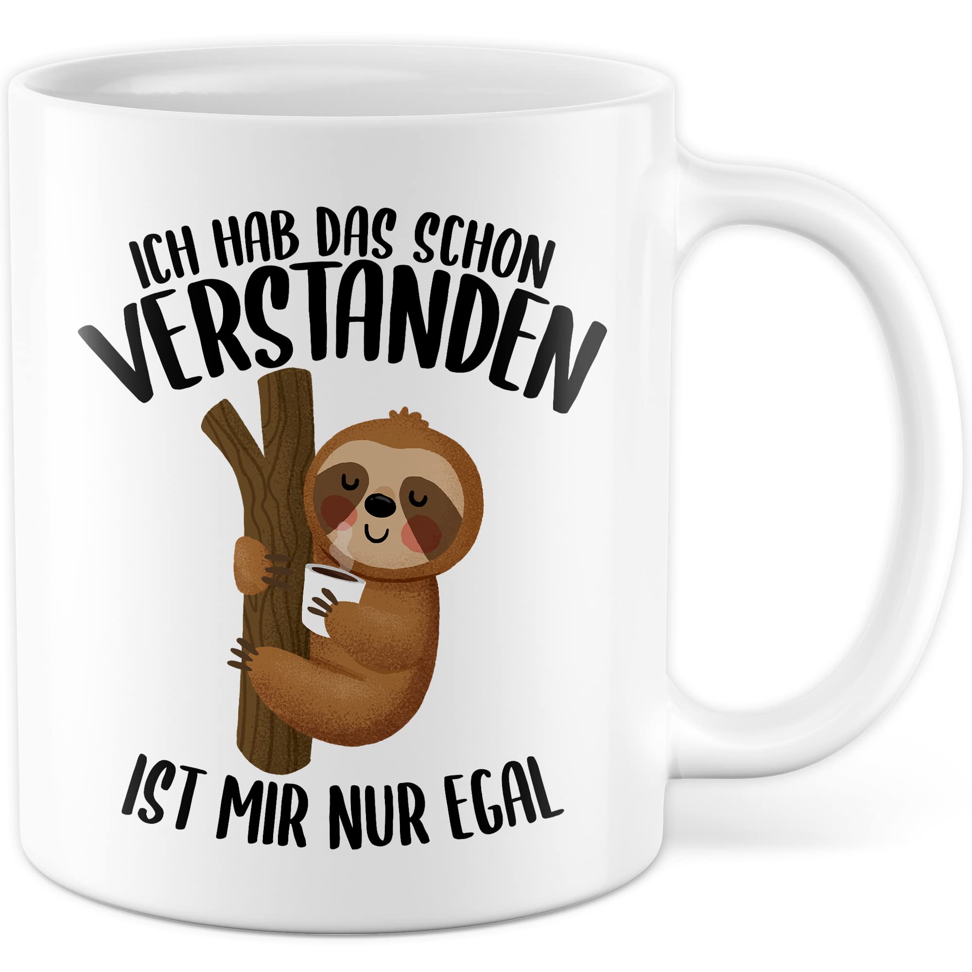 Tasse lustig Faultier Geschenk, Ich hab das schon vertanden - ist mir nur egal Geschenkidee Kaffeetasse mit Spruch lustig Kaffee-Becher Humor Faulpelz Witztasse