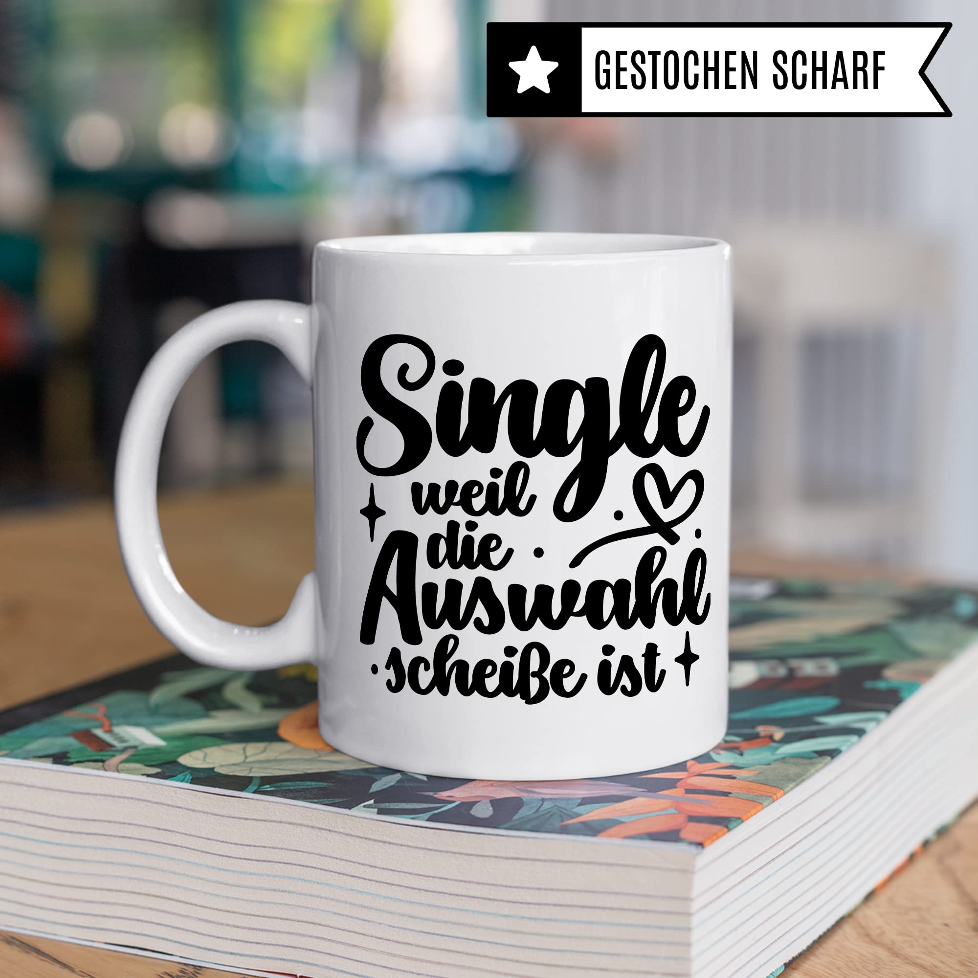 Tasse Single - weil die Auswahl Scheiße ist Kaffeetasse Geschenk Kaffee-Becher Geschenkidee Tasse mit Spruch lustig für überzeugte Singles Frau Frauen Teetasse