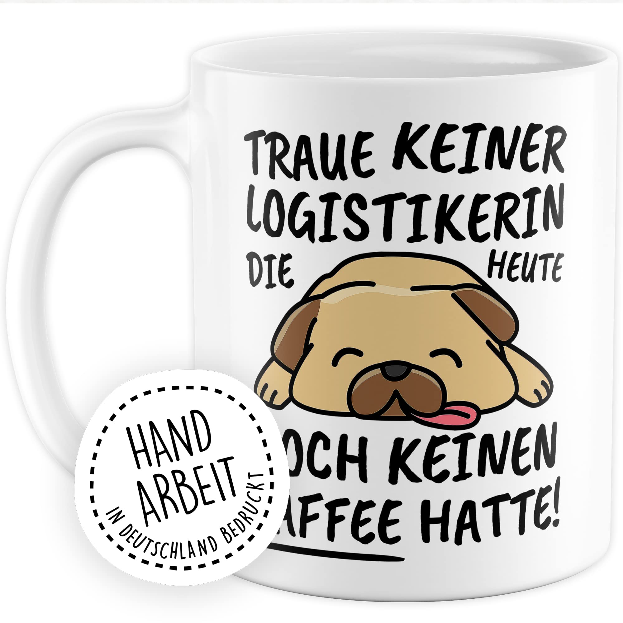 Tasse Logistikerin lustig Logistikerin Geschenk Beruf Spruch Kaffeebecher Logistikerinnen Geschenkidee Kaffee-Tasse Teetasse Becher