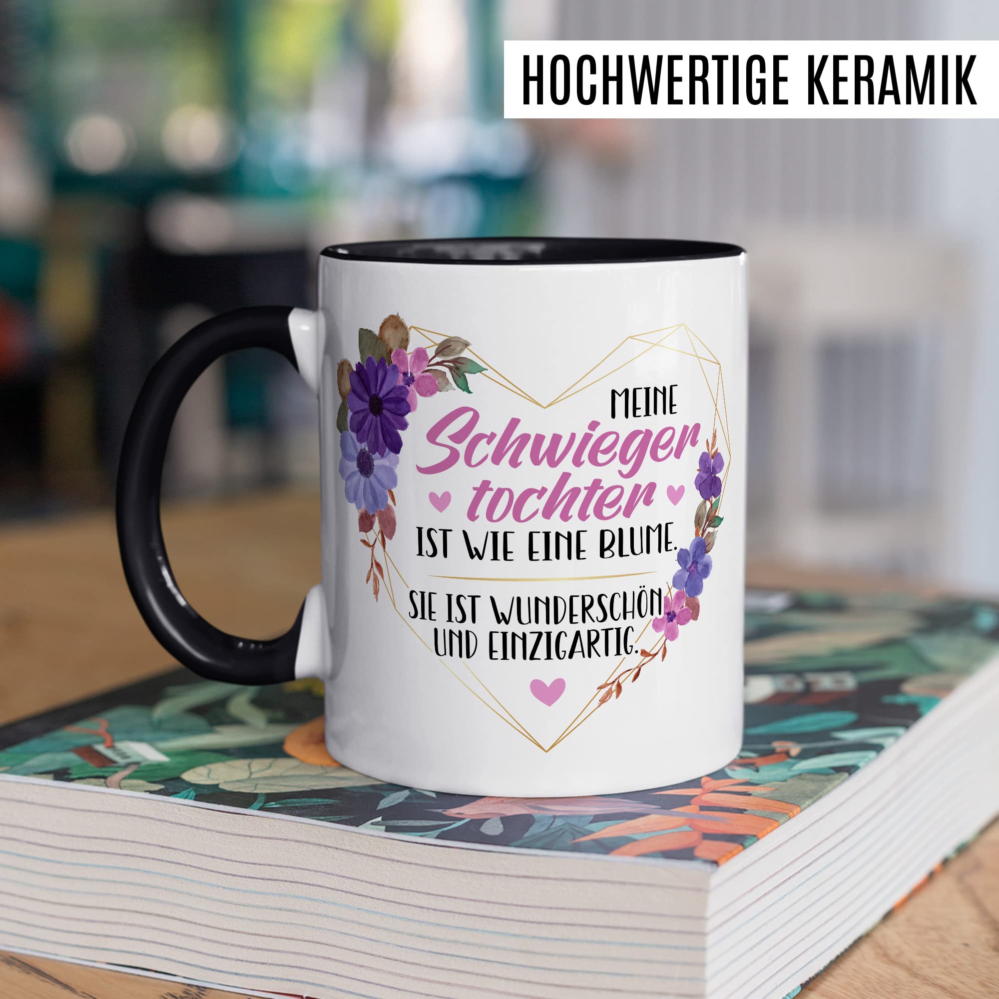 Schwiegertochter Tasse Geschenk Hochzeit Kaffeetasse Geschenkidee Schwiegereltern Kaffee-Becher mit Spruch Wie eine Blume wunderschön und einzigartig