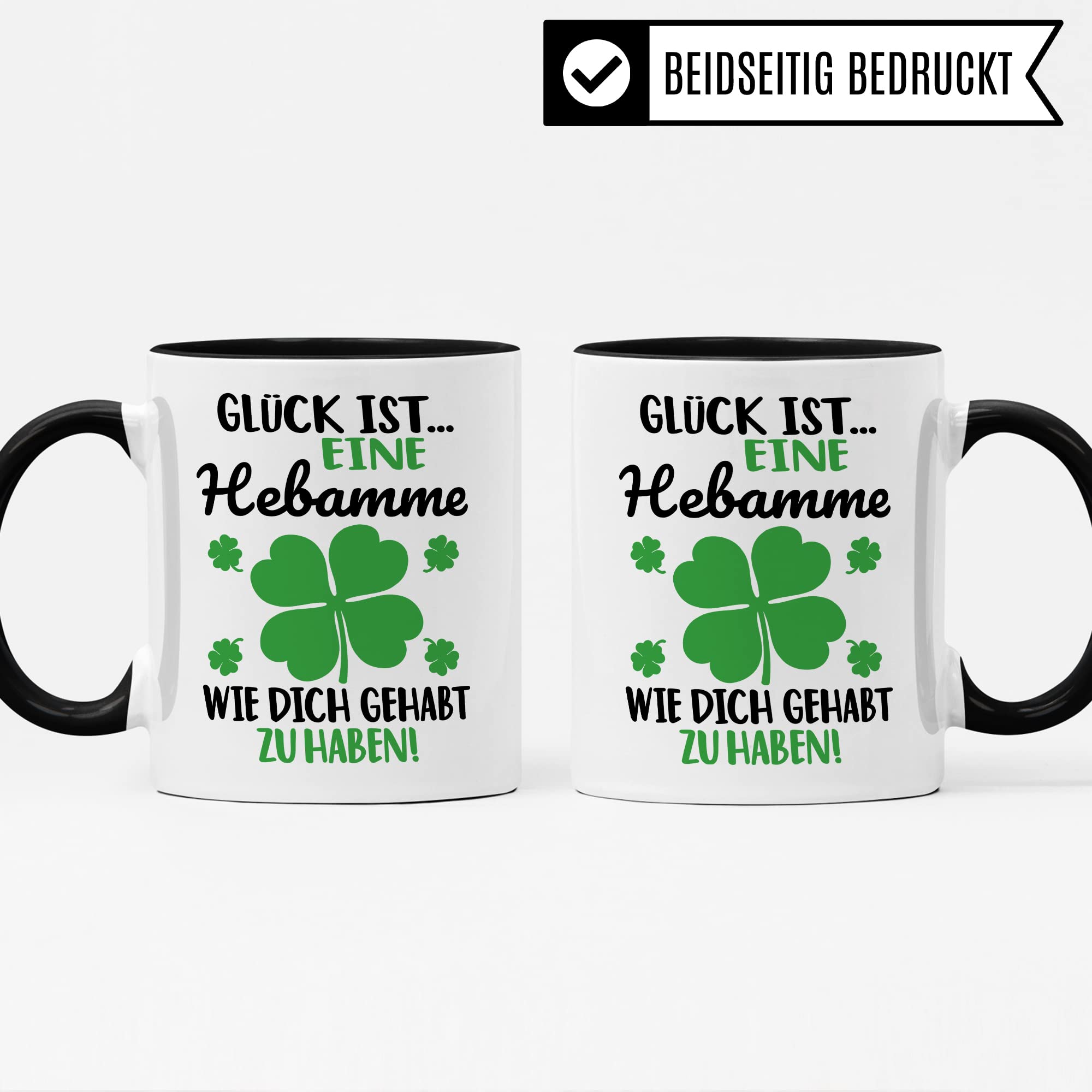 Dankes-Geschenk-Tasse Hebamme, Glück ist... eine Hebamme wie dich gehabt zu haben Spruch, Hebamme Geschenk Dankeschön Tasse schöner Sprüch schönes Motiv Kaffeetasse