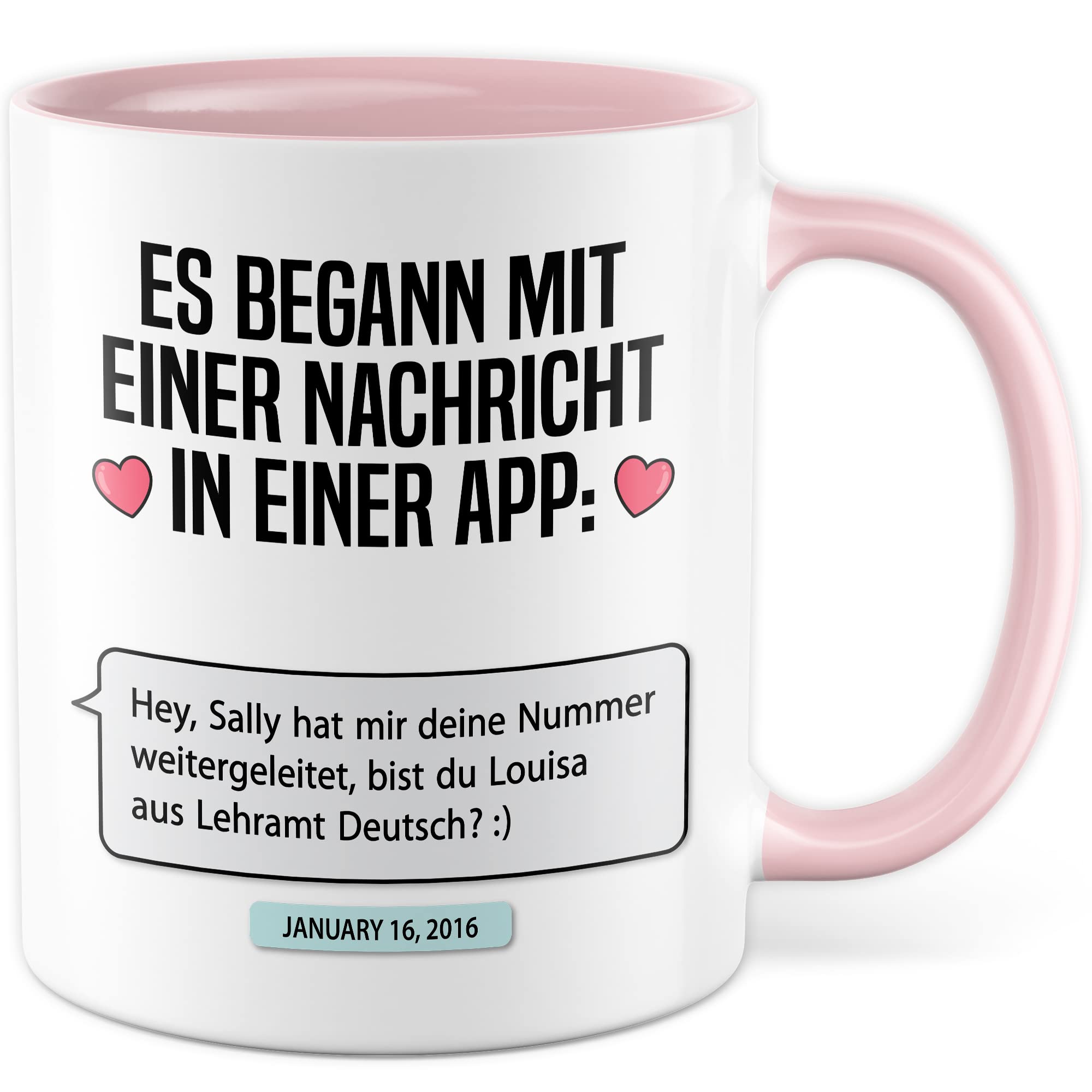 Valentinstag Tasse personalisierbar Geschenk, Es begann mit einer Nachricht in einer App: (personalisiert) Geschenkidee Freundin Kaffeetasse mit anpassbarem Text persönlicher Kaffee-Becher