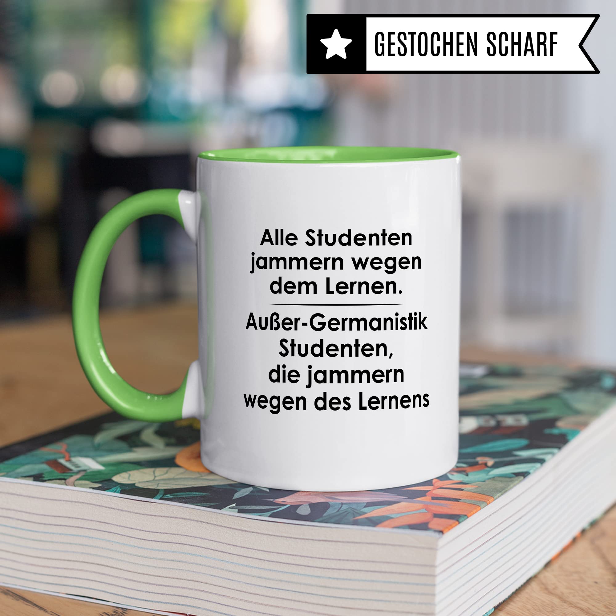 Tasse Germanistik-Studenten lustig Student Kaffeetasse Witz Studentin Kaffee-Becher Studium Humor Studieren erstes Semester Geschenk Studienbeginn Geschenkidee Ersti Wegen des Lernens Spruch