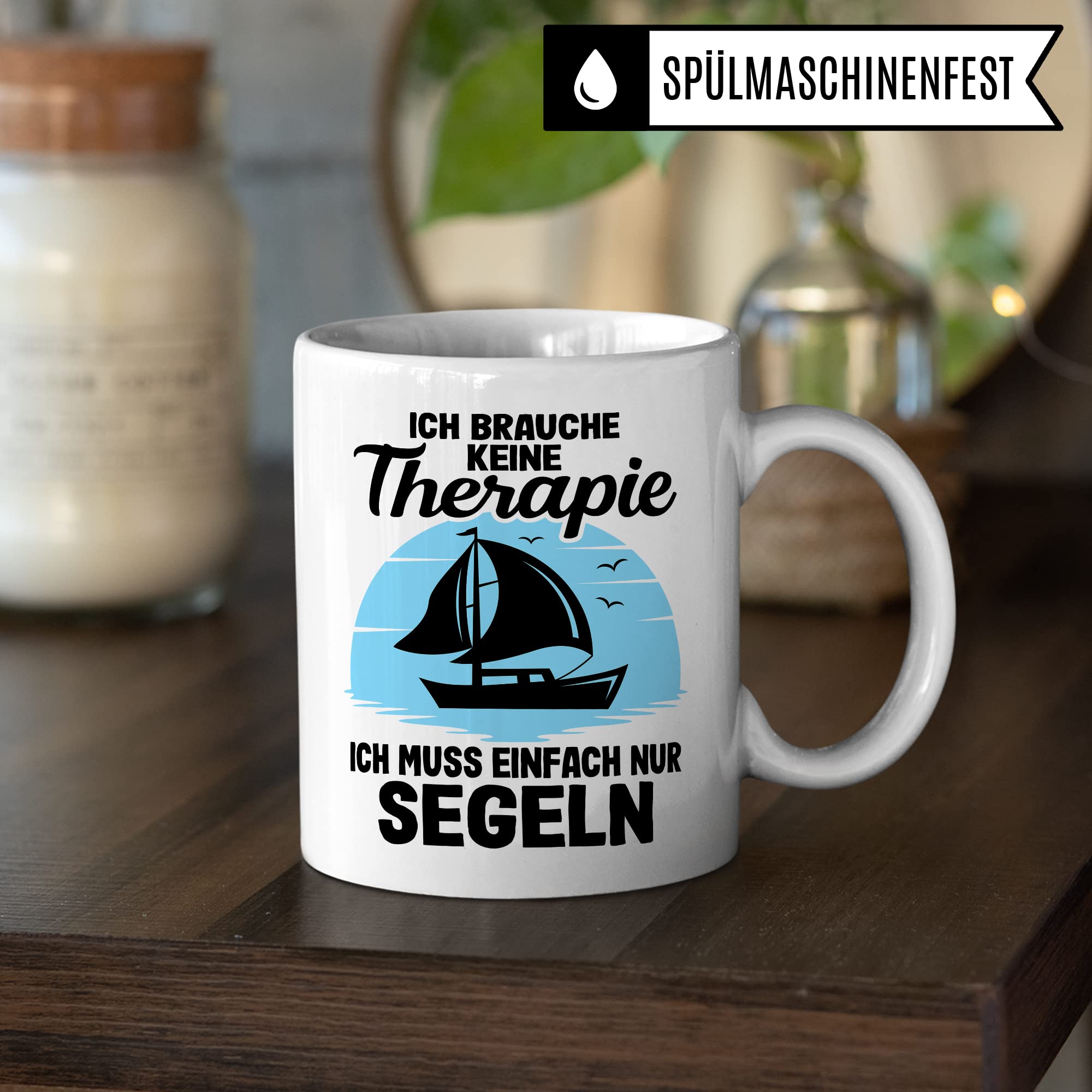Tasse segeln, Ich brauche keine Therapie ich muss einfach nur segeln Geschenk Kaffeetasse Kaffee-Becher Tasse mit Spruch lustig Kapitän Bootliebhaber Teetasse Bootbesitzer Segler