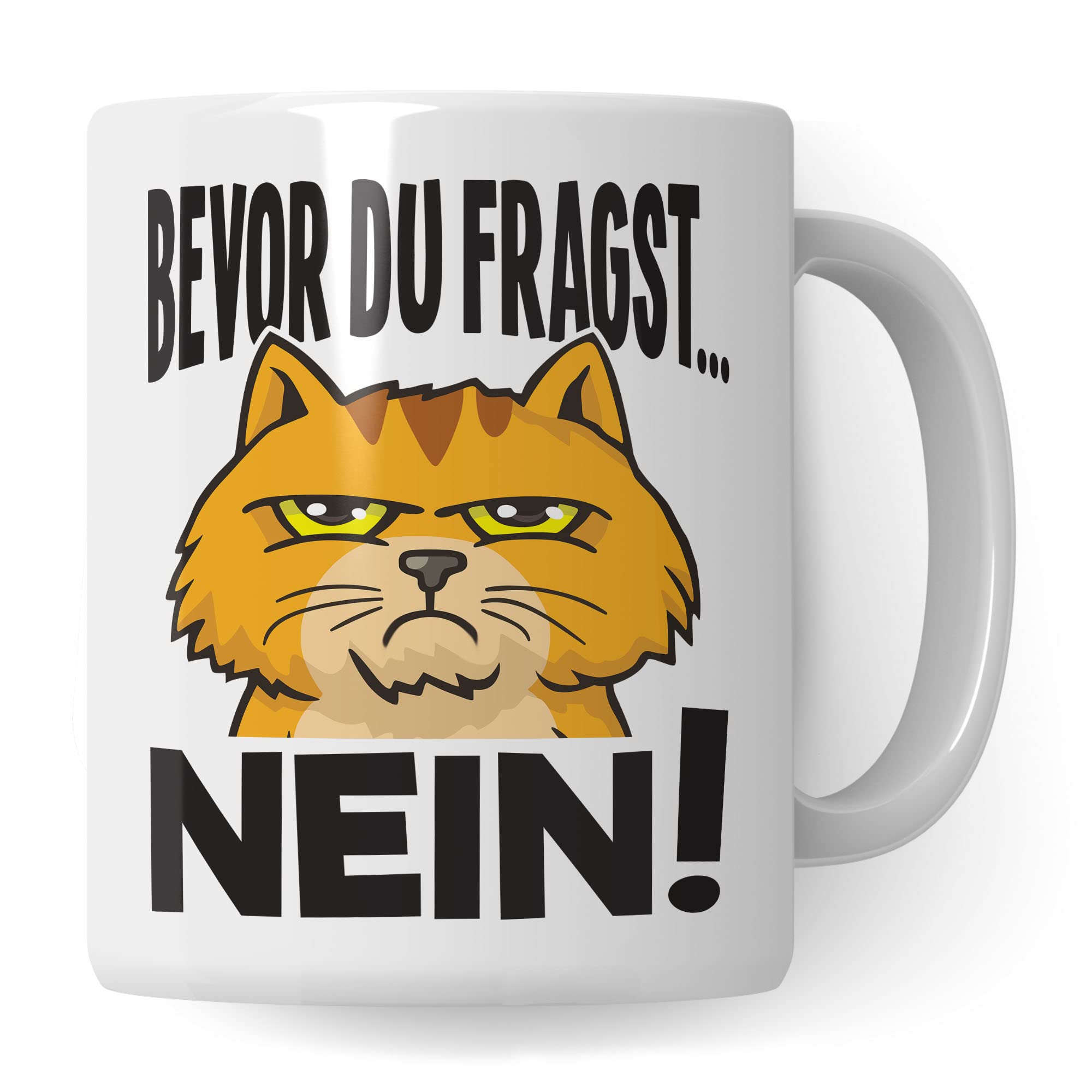 Tasse Bevor du fragst NEIN! Tasse mit Spruch lustig Geschenk für Kollegen Tasse Büro Kaffee-Becher