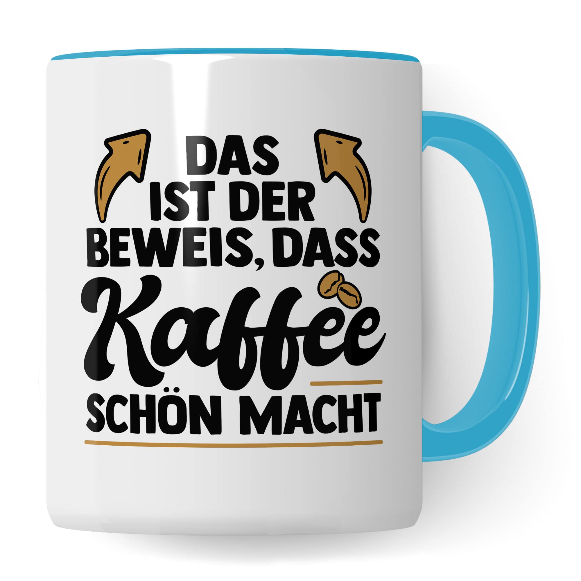 Lustige Tasse mit Spruch, Das ist der Beweis dass Kaffee schön macht, Geschenk witziger Spruch Kollegen Freund Freundin Mama Papa Geschenkidee Kaffeetasse