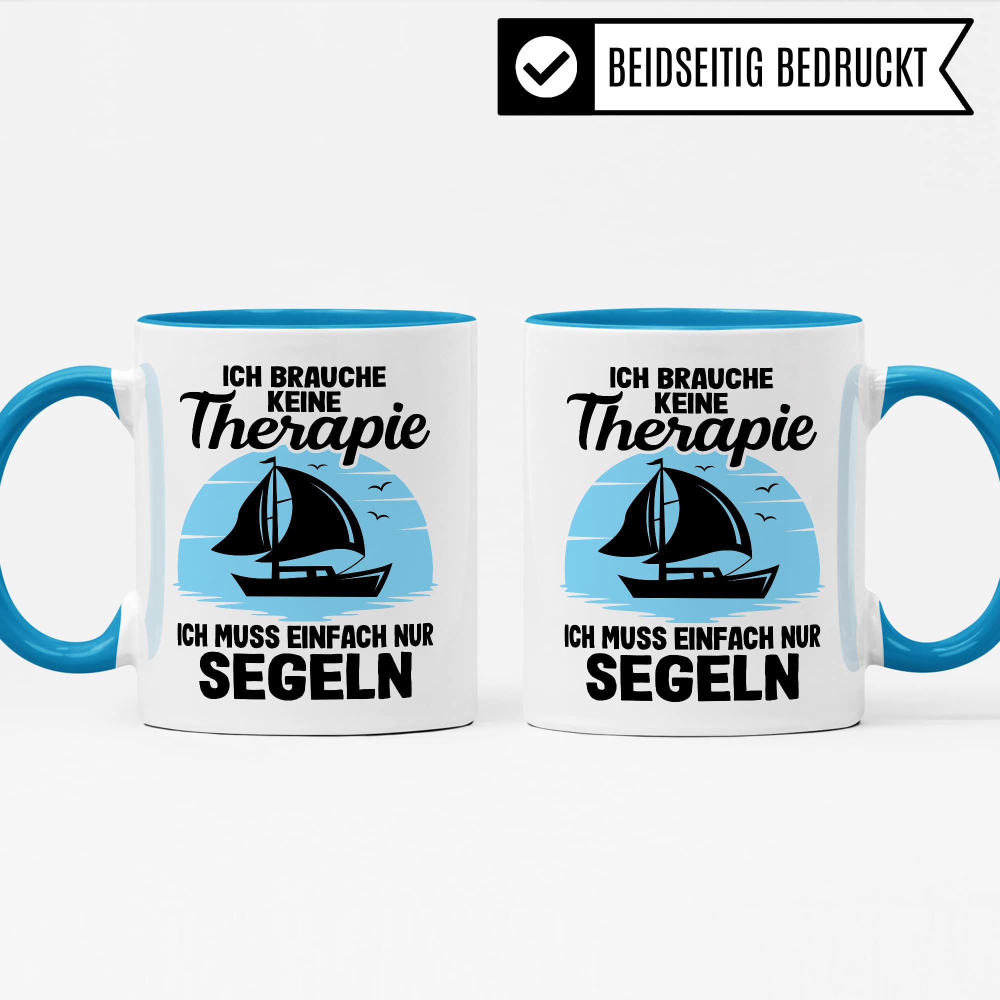 Tasse segeln, Ich brauche keine Therapie ich muss einfach nur segeln Geschenk Kaffeetasse Kaffee-Becher Tasse mit Spruch lustig Kapitän Bootliebhaber Teetasse Bootbesitzer Segler