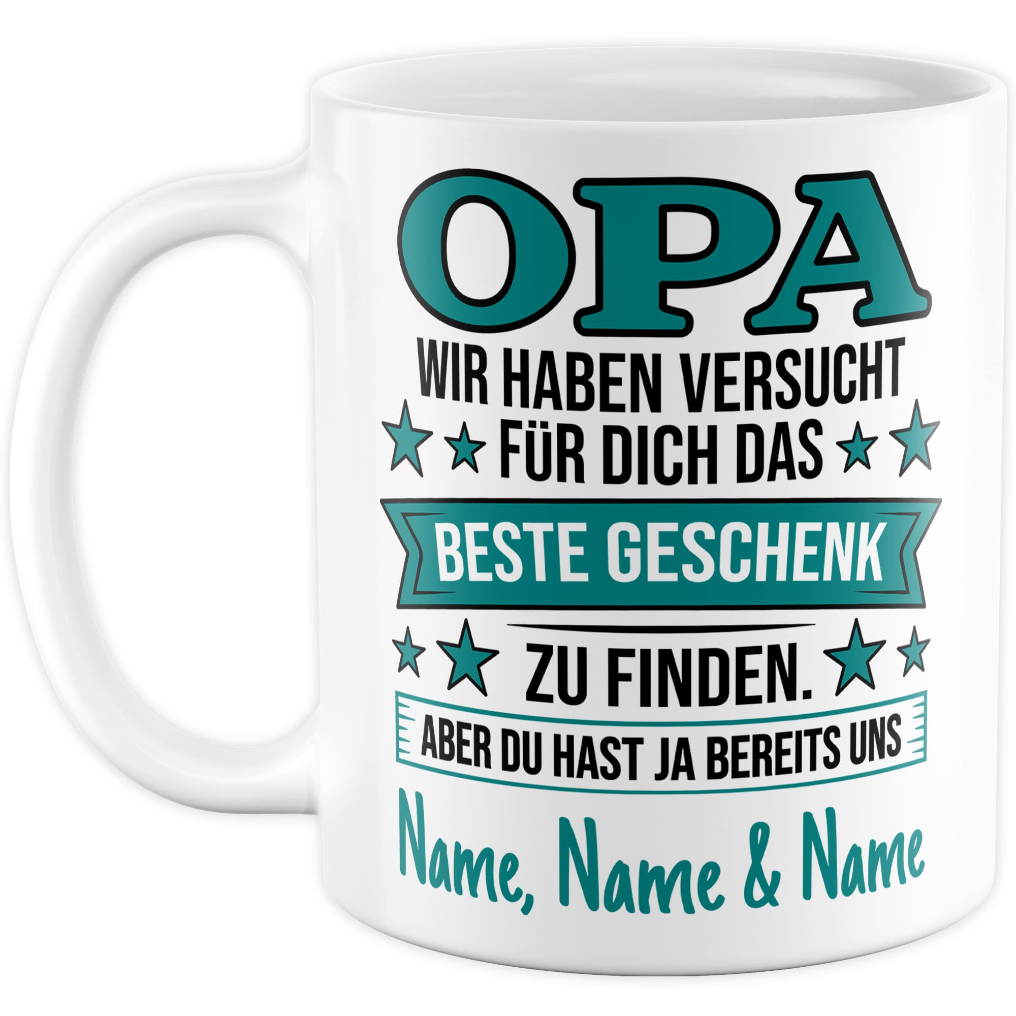 Opa Tasse personalisierbar, Opa - wir haben versucht für dich das beste Geschenk zu finden. Aber du hast ja bereits uns Geschenk personalisiert Großvater Spruch Enkelkinder schöner Spruch Geschenkidee Kaffeetasse Enkel