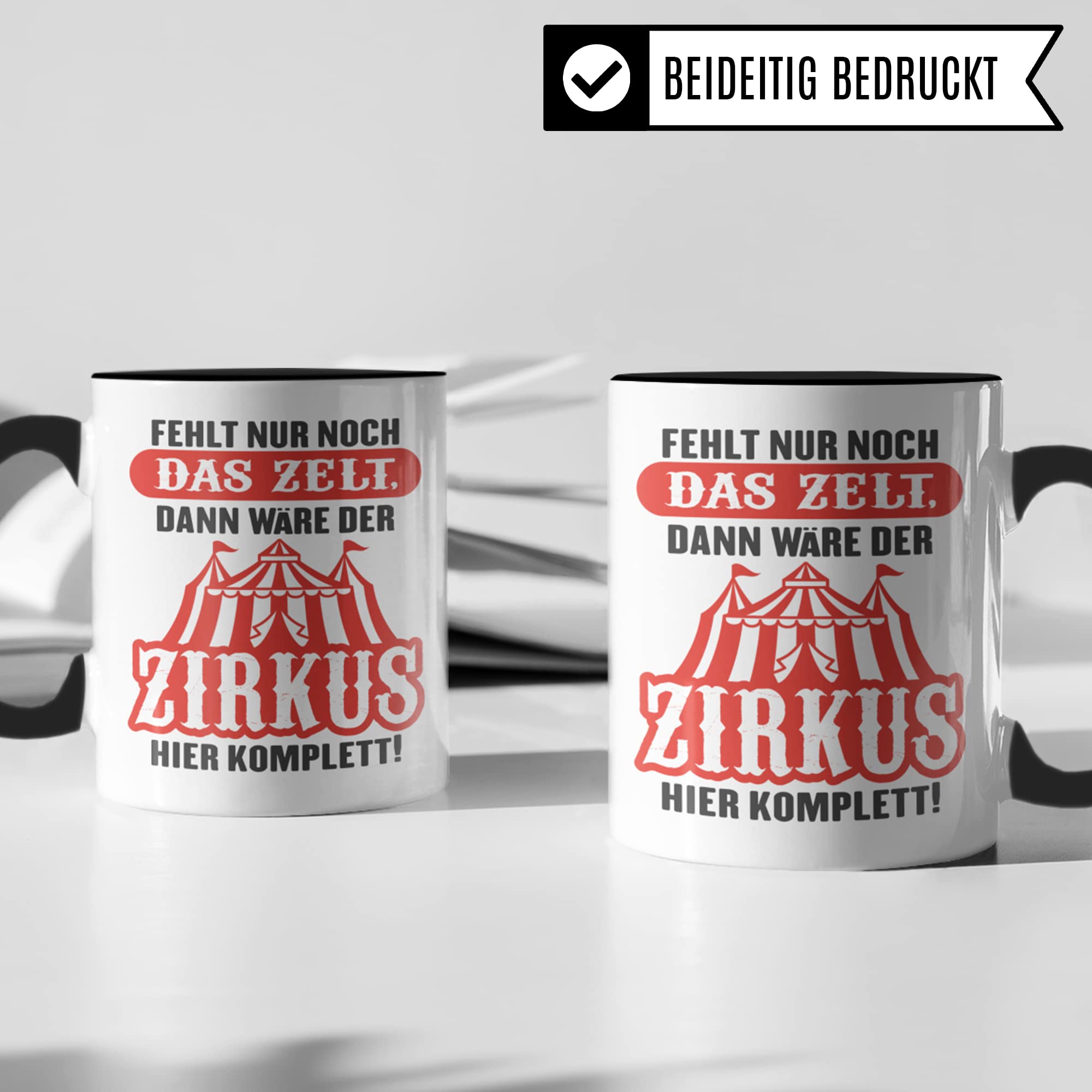 Tasse Büro Spruch: Fehlt nur noch das Zelt dann wäre der Zirkus hier komplett, lustiges Büro Geschenk Kollege Kollegin Chef Chefin Geburtstag, Kaffee-Becher Arbeit Job Geschenkidee