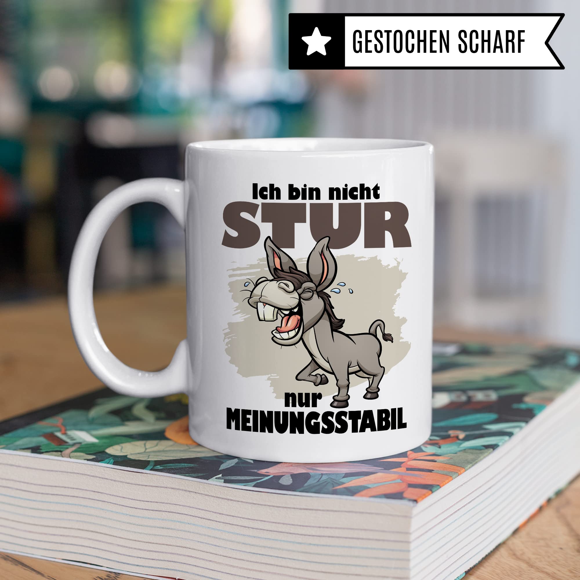 Tasse stur, Ich bin nicht stur nur meinungsstabil Geschenk Kaffeetasse Geschenkidee Sturkopf Tasse mit Spruch lustig Esel-Motiv Teetasse Kaffee-Becher Dickschädel