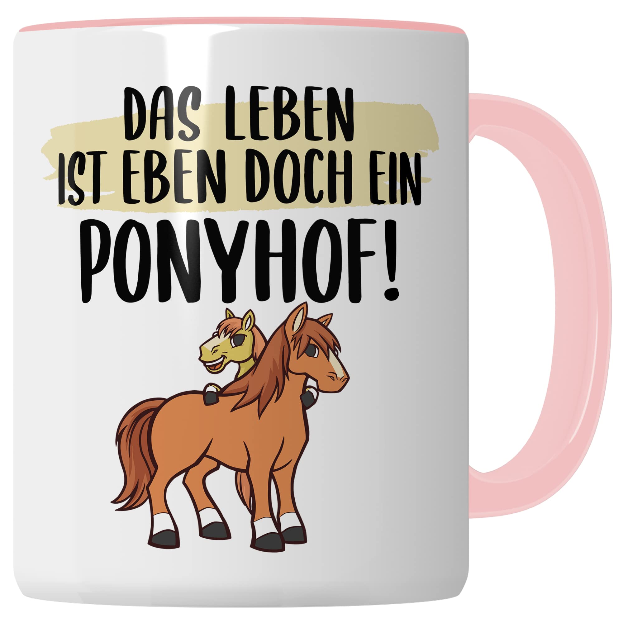 Das Leben ist ein Ponyhof Tasse Pferd Pferde Kaffeetasse Reiterin Kaffee-Becher Reiten beste Freundin Vierbeiner Teetasse Pferdemädchen Mädchen Pferdeliebhaber Geschenk Geschenkidee Stall Reiter