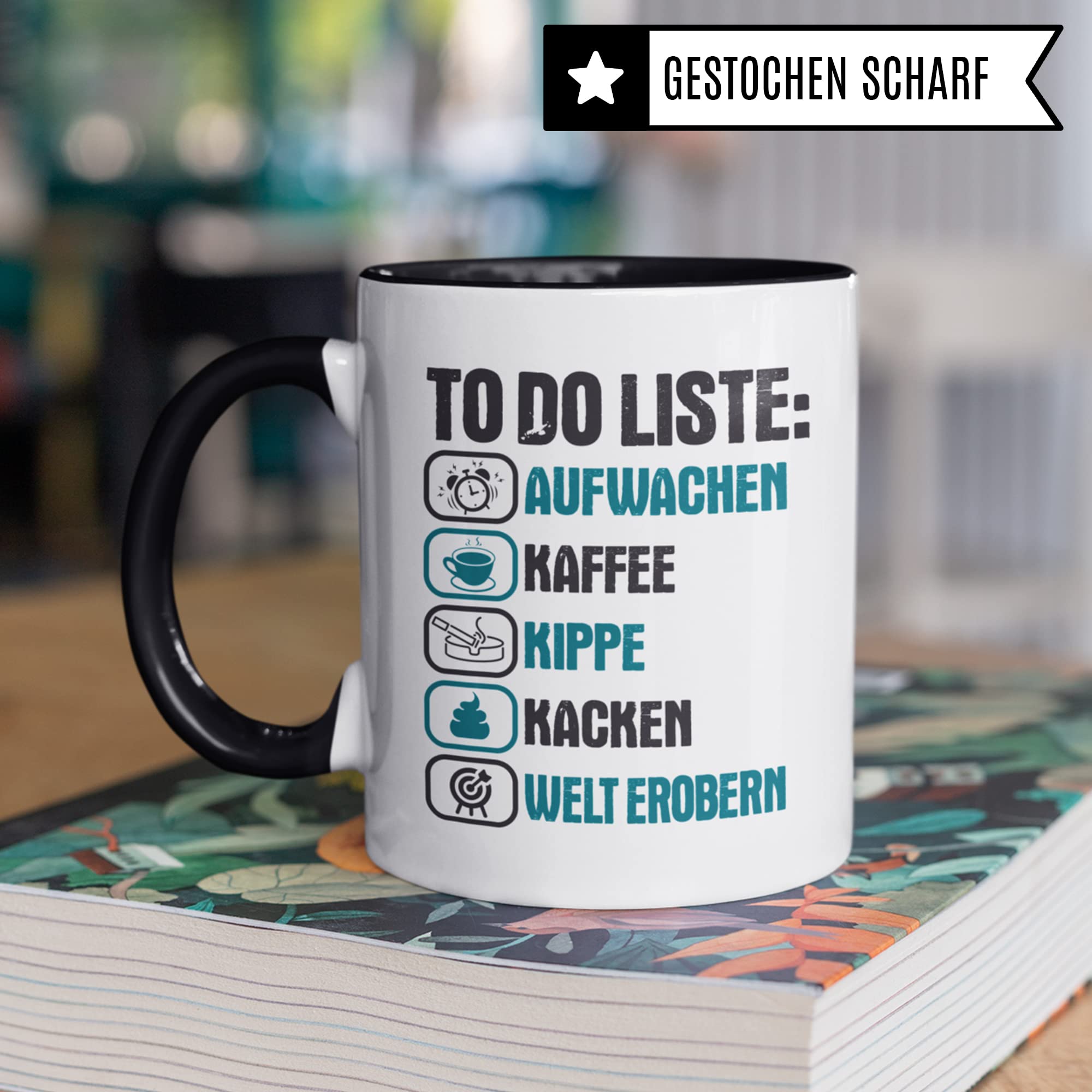 Tasse mit Spruch lustig: Aufwachen Kaffee Kippe Kacken Welt Erobern Kaffeetasse für Männer und Frauen - Zigaretten Rauchen Kaffeetrinker Morgen-Routine Witz für Raucher Raucherin Motiv