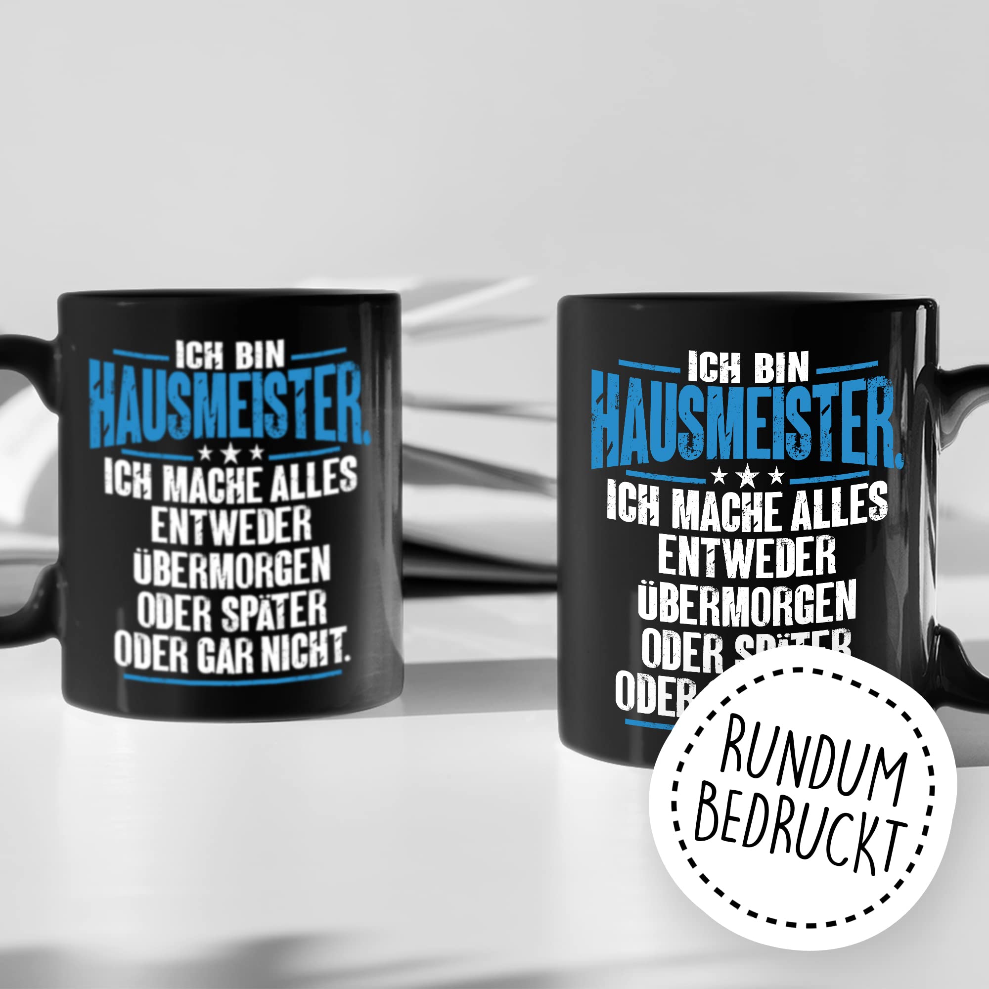 Tasse Hausmeister Geschenk, Ich bin Hausmeister ich mache alles entweder übermorgen oder später oder gar nicht Geschenkidee Hauswart Kaffee-Becher Kaffeetasse Tasse mit Spruch lustig