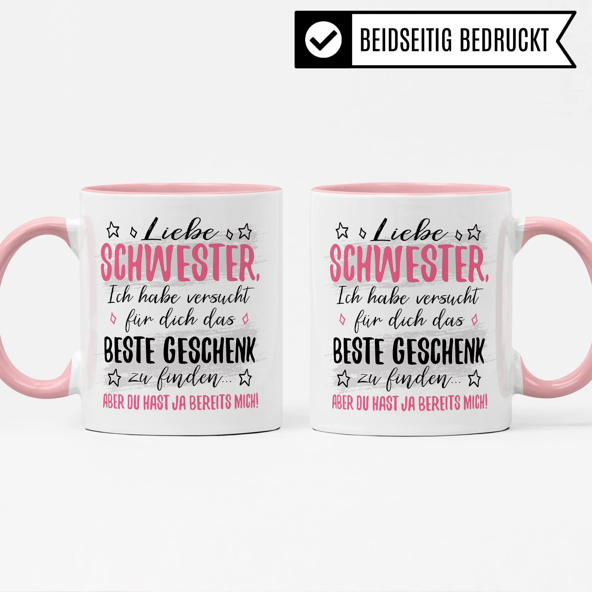 Schwester Tasse Geschenk, Liebe Schwester ich habe versucht für dich das beste Geschenk zu finden Geschenkidee Bruder Kaffee-Becher Kaffeetasse Tasse mit Spruch lustig Geschwister