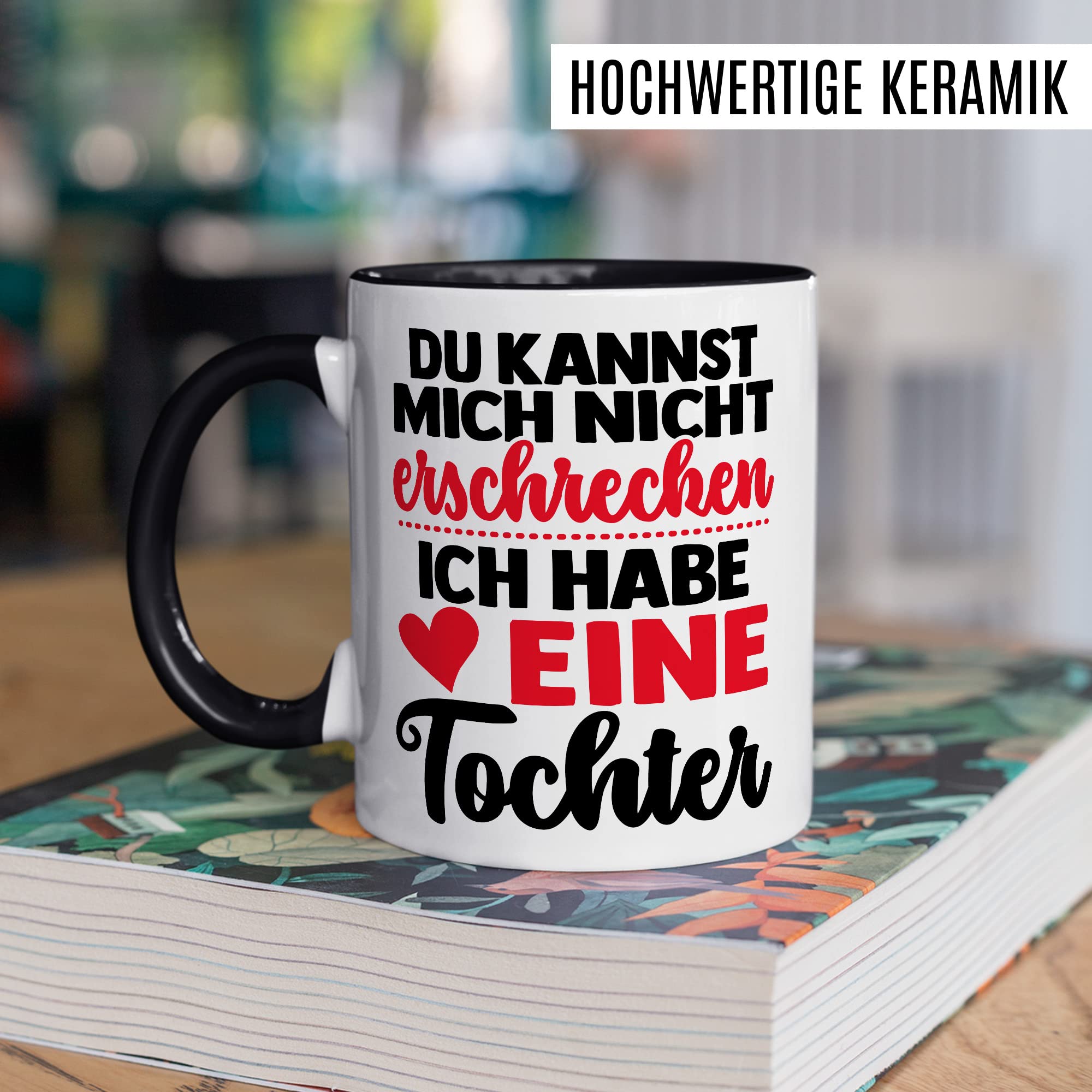 Tasse Eltern Geschenk, Du kannst mich nicht erschrecken ich habe drei Töchter Geschenkidee Mama Papa Kaffee-Becher Kaffeetasse Tasse mit Spruch lustig Teetasse