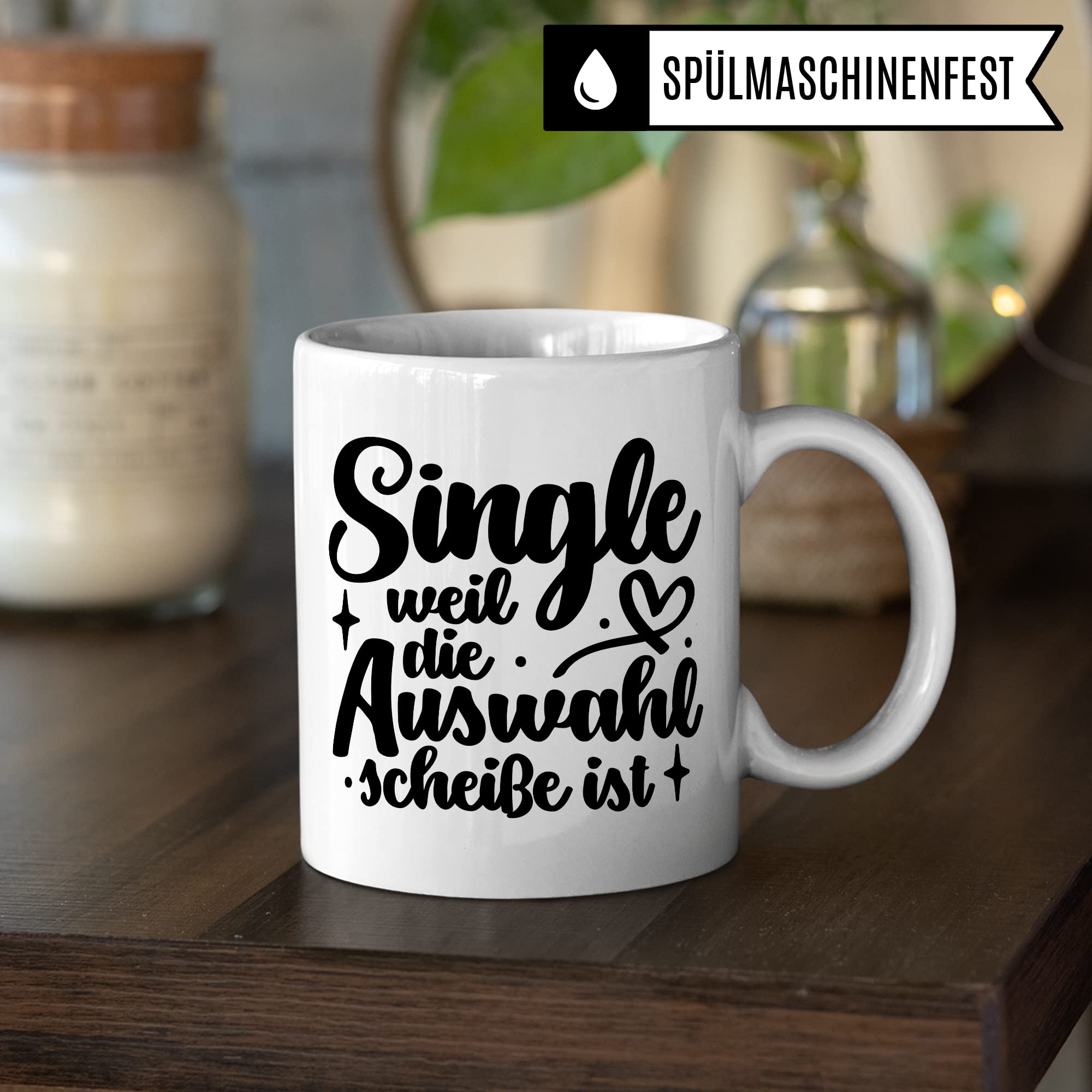 Tasse Single - weil die Auswahl Scheiße ist Kaffeetasse Geschenk Kaffee-Becher Geschenkidee Tasse mit Spruch lustig für überzeugte Singles Frau Frauen Teetasse