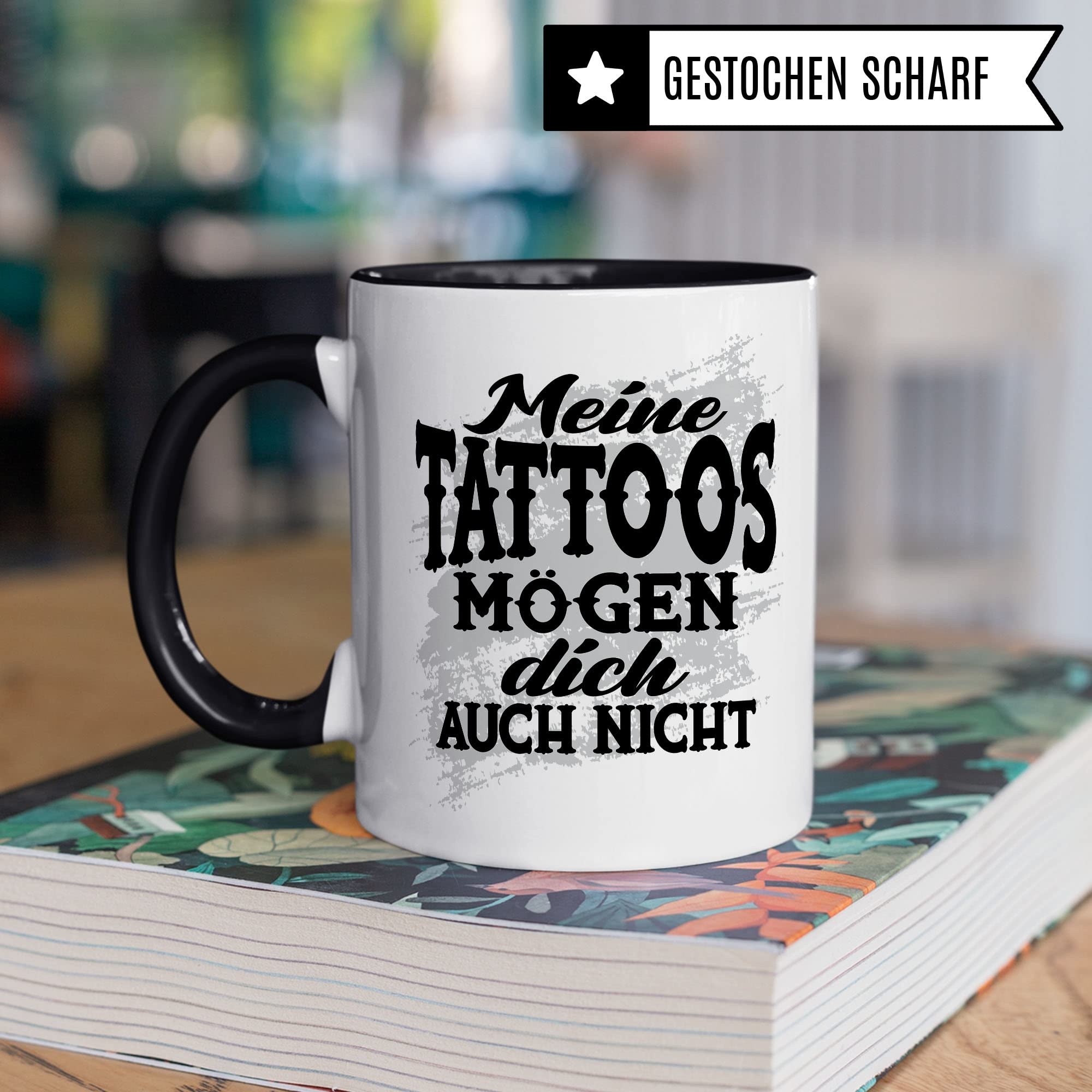 Meine Tattoos mögen dich auch nicht Tasse, Geschenk Tattowierer Tattoo Motiv Spruch, Geschenk Tattowierte Tasse Beruf Tattoowierer Kaffeetasse schönes Motiv