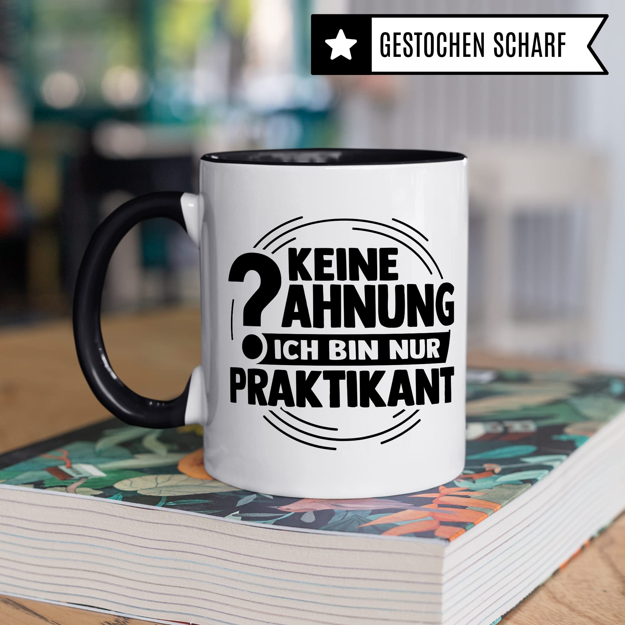 Tasse Praktikant Geschenk, Keine Ahnung ich bin nur Praktikant Geschenkidee Praktikum Kaffee-Becher mit Spruch lustig Kaffeetasse Teetasse Lehrling Azubi