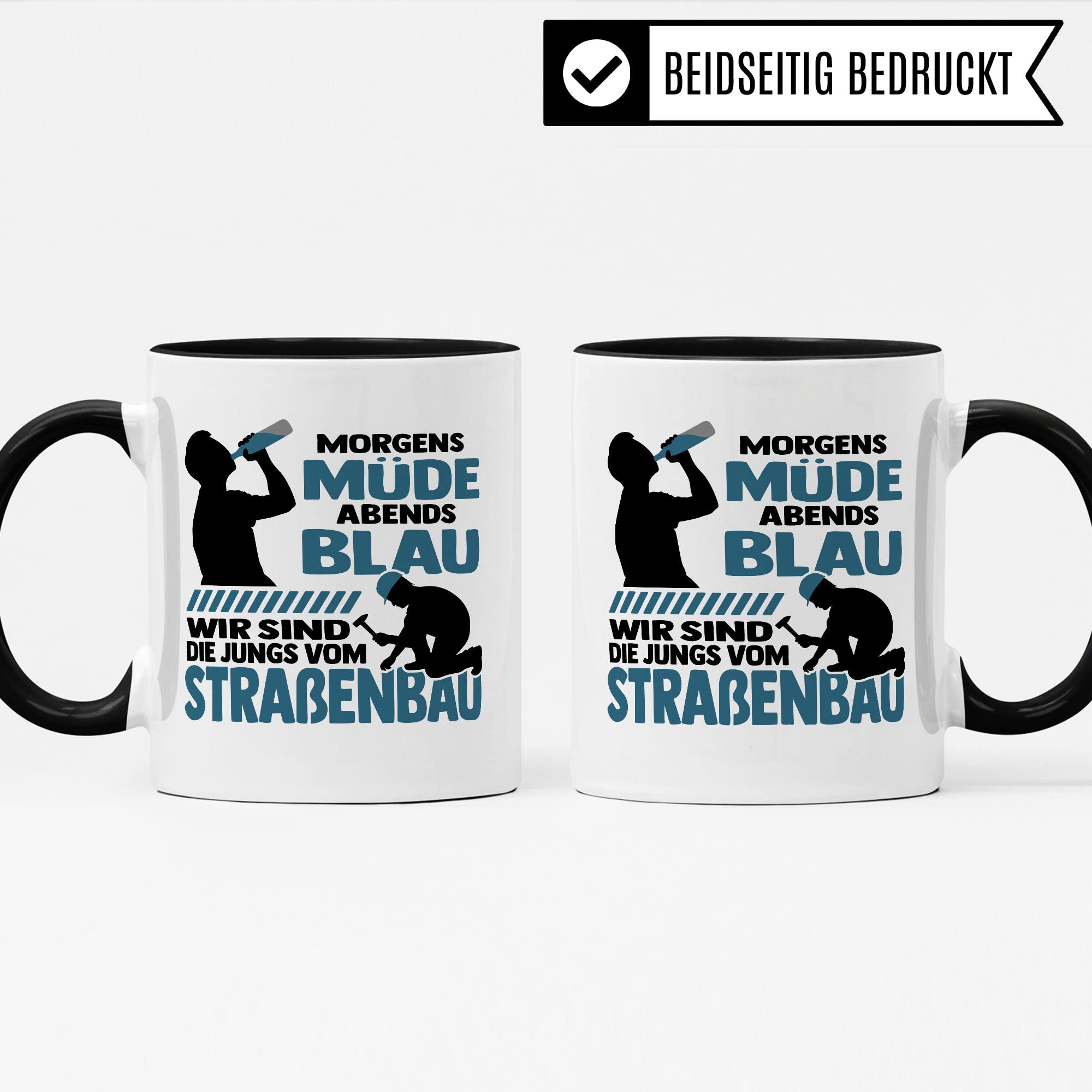 Tasse Straßenbau Straßen-Bauarbeiter Geschenk, Morgens müde abends blau wird sind die Jungs vom Straßenbau, Geschenk-Idee Beruf Bauarbeiter lustiger Spruch Kollegen, Kaffee-Becher