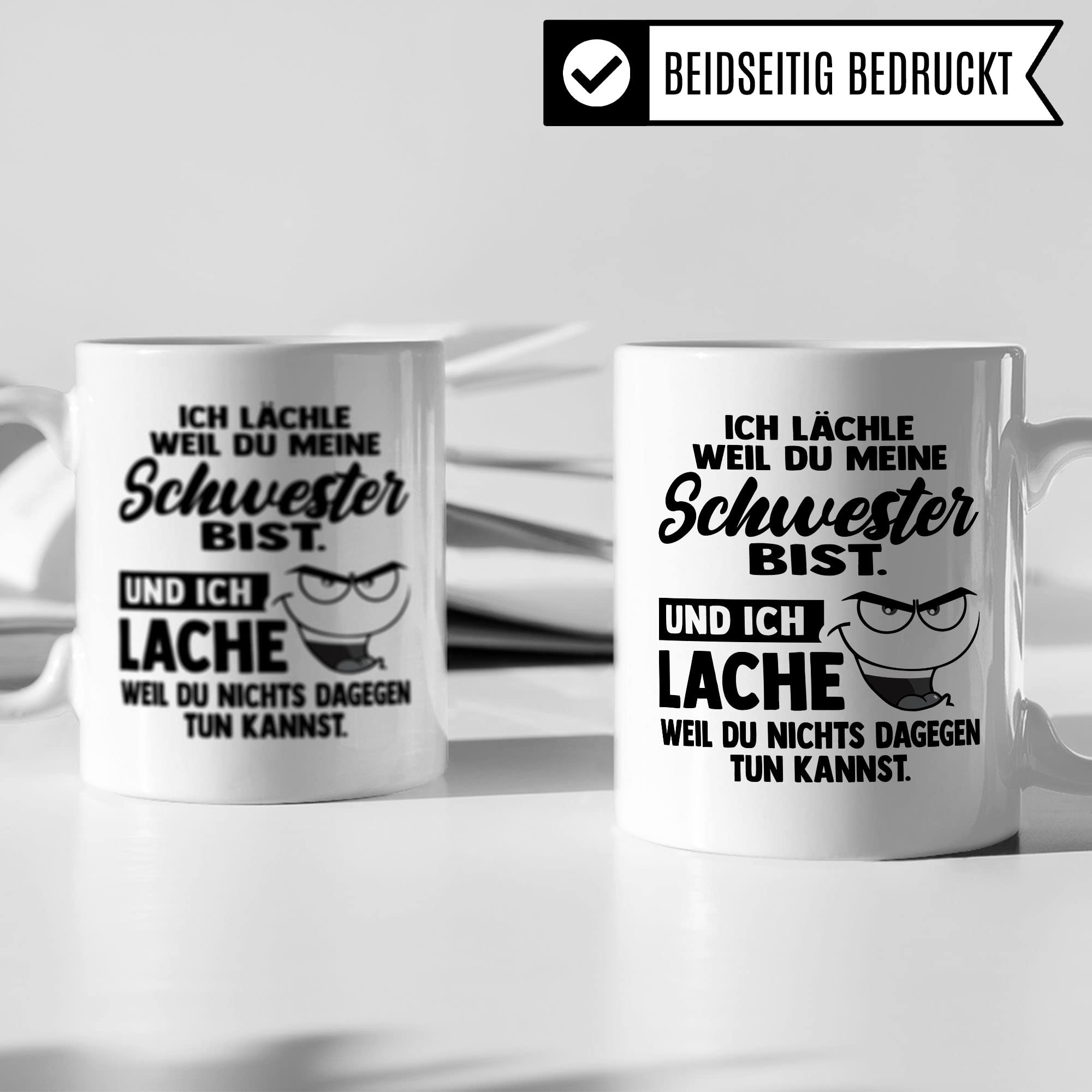 Tasse Schwester Geschenk, Ich lächle weil du meine Schwester bist Geschenkidee für die Schwester Kaffee-Becher Kaffeetasse Tasse mit Spruch lustig Teetasse Geschwister