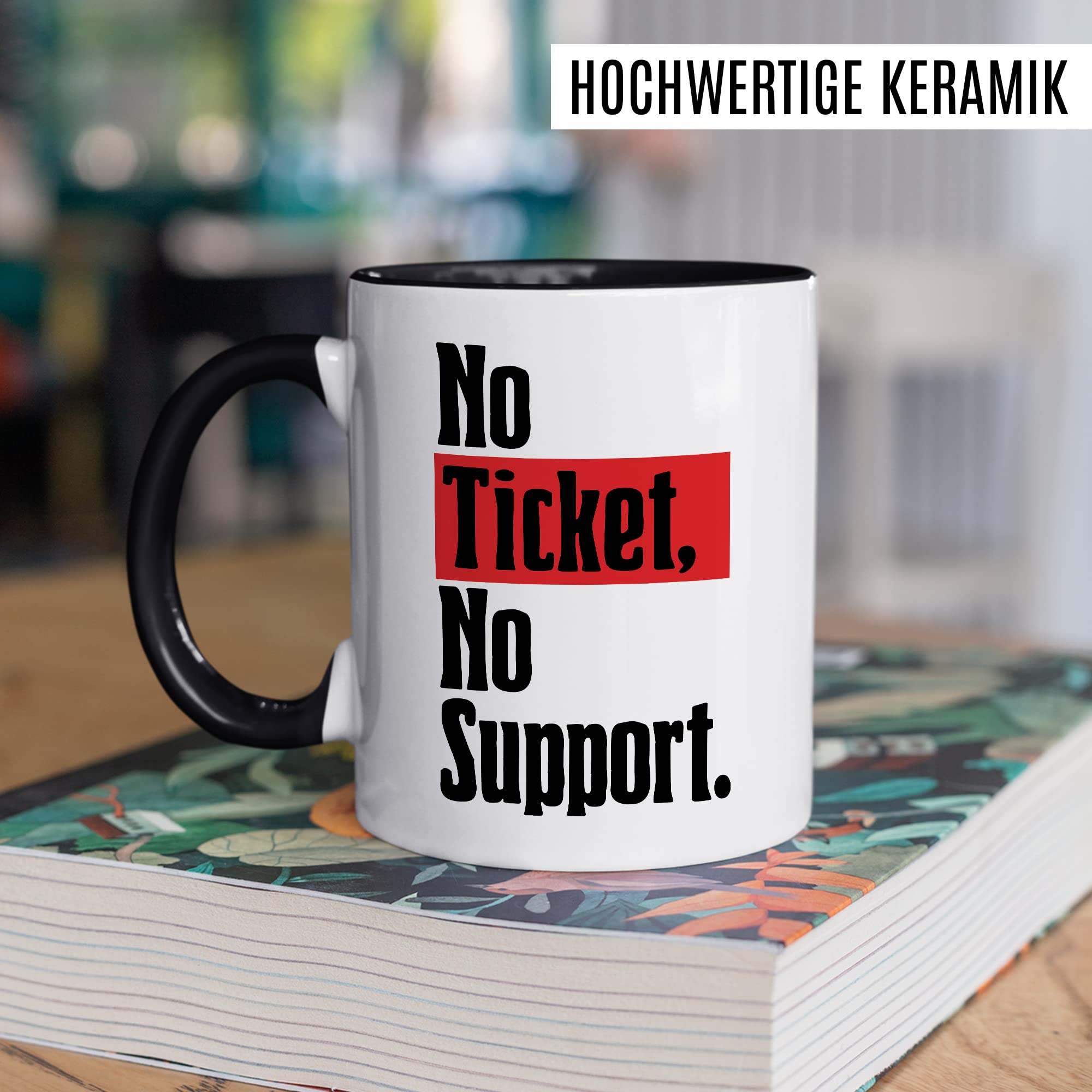 IT Tasse Systemadministrator Kaffeetasse Informatiker Kaffee-Becher lustig Administrator Geschenkidee Geschenk No Ticket No Problem Spruch Büro Teetasse