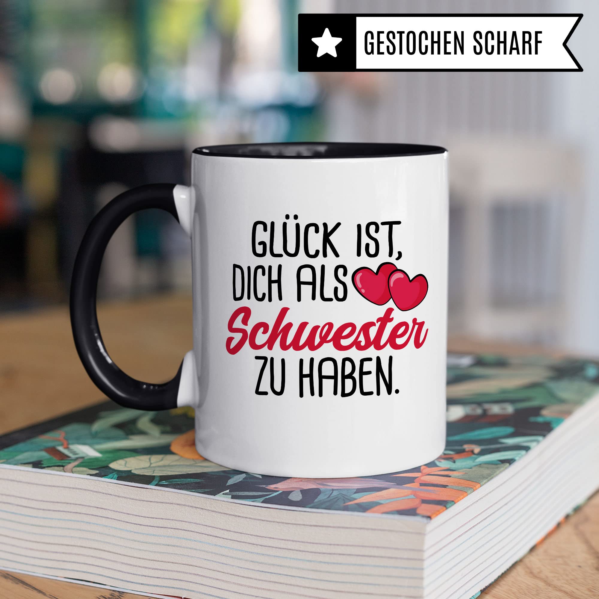 Schwester Tasse, Glück ist, dich als Schwester zu haben Spruch, Geschenk Schwester schöne Kaffee-Tasse Geschenkidee Geschwister-liebe