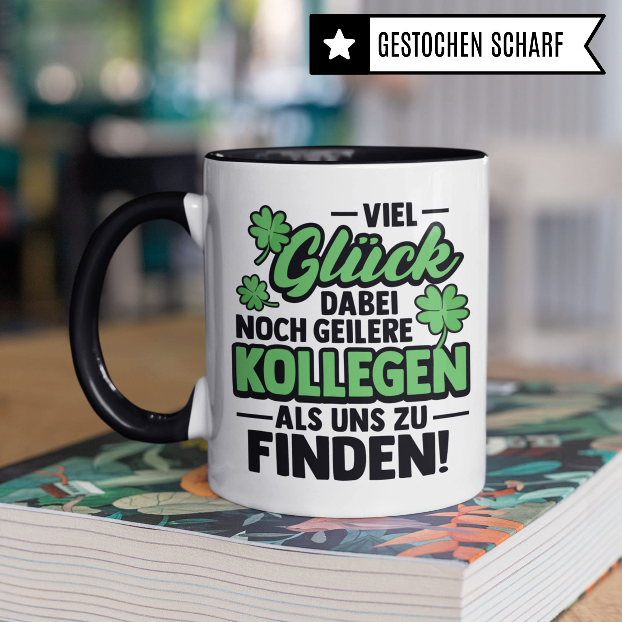 Jobwechsel Tasse Geschenk Kollegen Abschied Spruch: Viel Glück dabei noch geilere Kollegen als uns zu finden Kaffeetasse Geschenkidee, Kollegin Verabschiedung Abschiedsgeschenk Becher